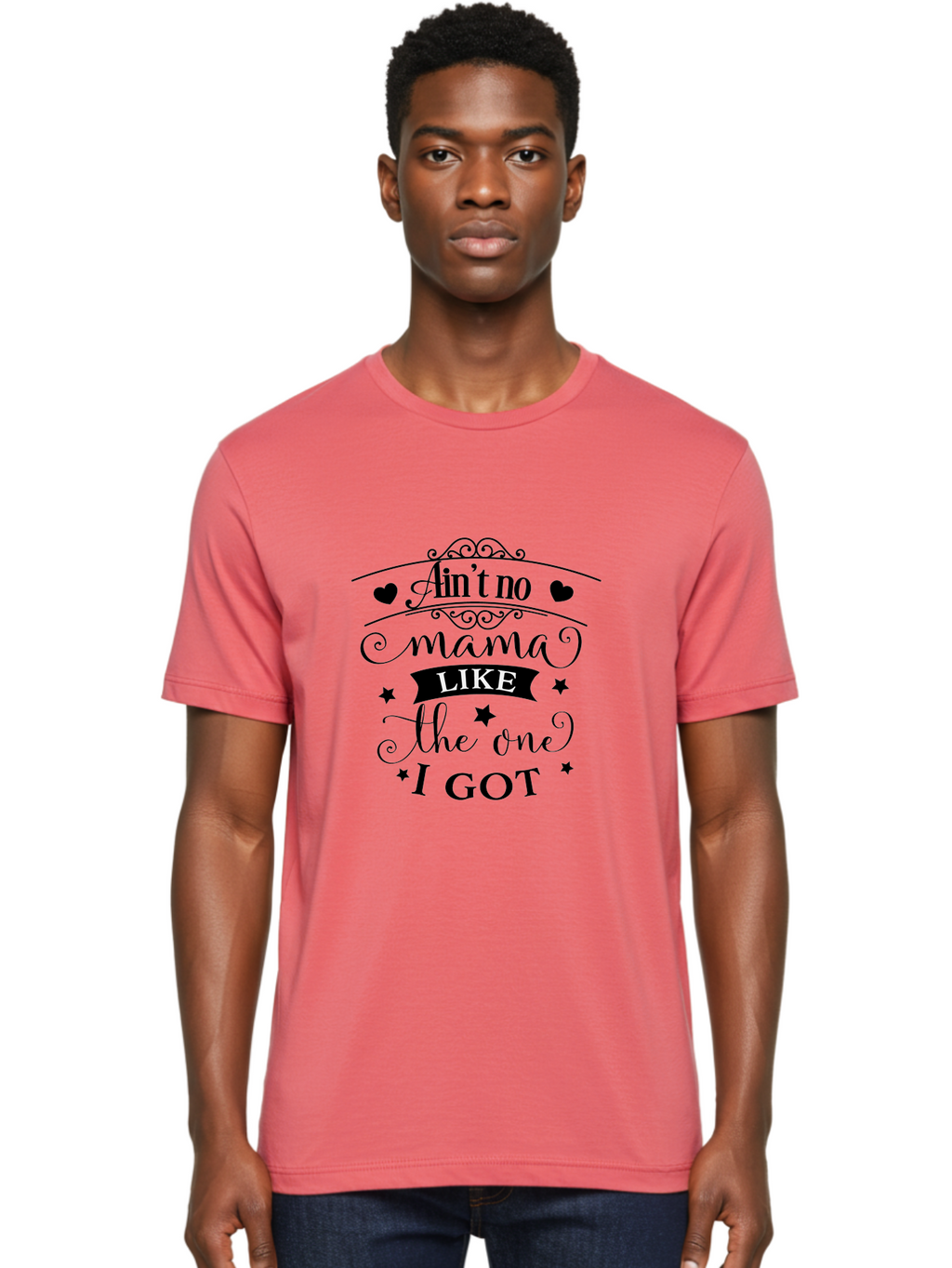 Ain-T-No-Mama-Like-The-One-I-Got Men'S Graphic Tee, 100% Cotton, Comfortable Casual Summer Wear, Machine Washable, Mama Quote, Mother'S Day Gift, Inspirational Quote, Mama Love, Heartwarming Phrase, Starry Design, Elegant Typography, Aac454