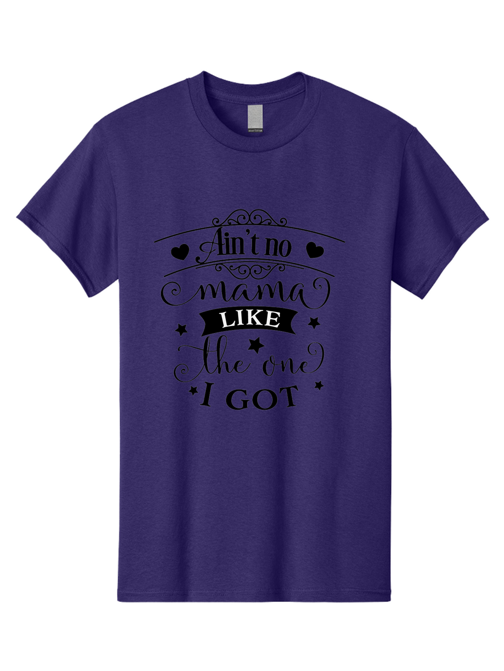 Ain-T-No-Mama-Like-The-One-I-Got Men'S Graphic Tee, 100% Cotton, Comfortable Casual Summer Wear, Machine Washable, Mama Quote, Mother'S Day Gift, Inspirational Quote, Mama Love, Heartwarming Phrase, Starry Design, Elegant Typography, Aac454
