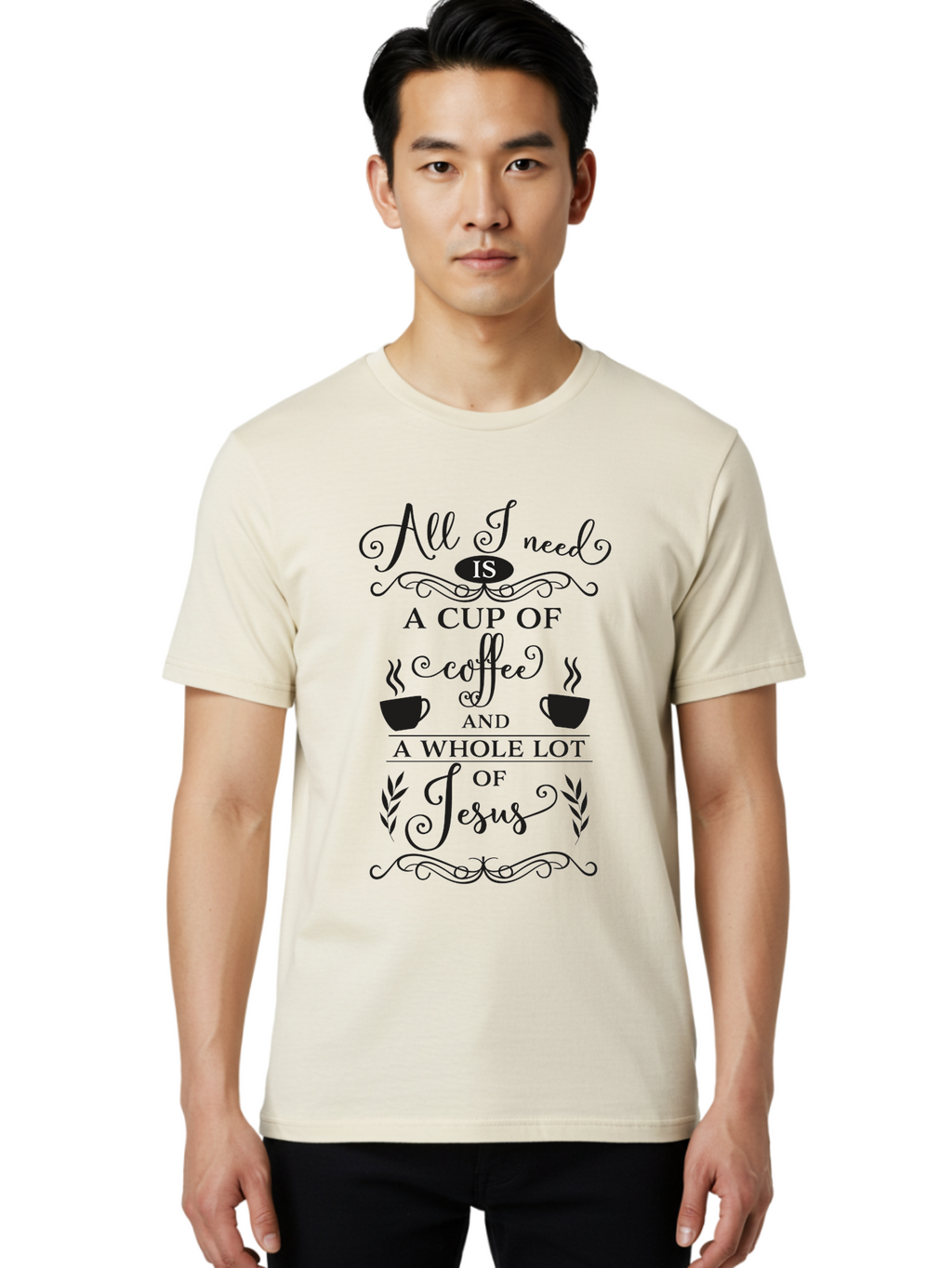 All-I-Need-Is-A-Cup-Of-Coffee-And-A-Whole-Lot-Of-Jesus Men'S Graphic Tee, 100% Cotton, Comfortable Casual Summer Wear, Machine Washable, Coffee And Faith, Christian Coffee Quote, Inspirational Quote, Coffee Lover, Jesus And Coffee, Aac457