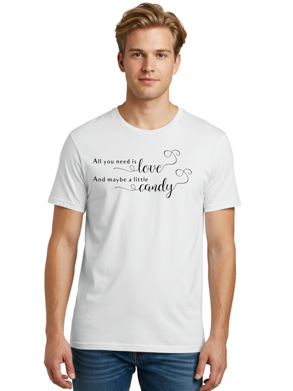 All-You-Need-Is-Love-And-Maybe-Little-Candy Men'S Graphic Tee, 100% Cotton, Comfortable Casual Summer Wear, Machine Washable, Love Is All You Need, Sweet Treat, Candy Lover, Whimsical Design, Elegant Script, Swirly Font, Romantic Quote, Aac464