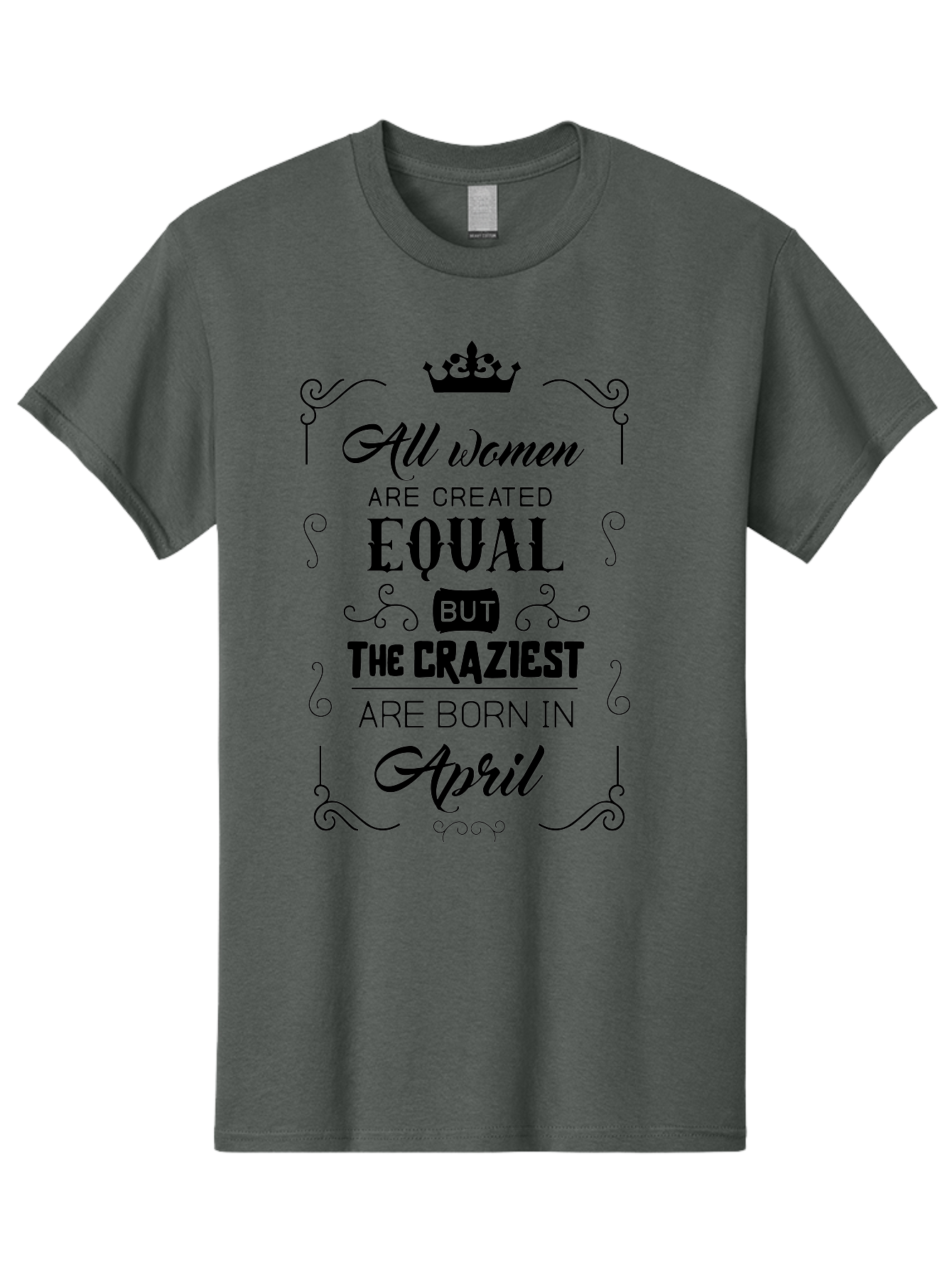 April-Born-Women Men'S Graphic Tee, 100% Cotton, Comfortable Casual Summer Wear, Machine Washable, April Born Women, Crazy Girls, Feminine Power, Women'S Empowerment, Equal Rights, Strong Women, Inspirational Quotes, Motivational Sayings, Aac479