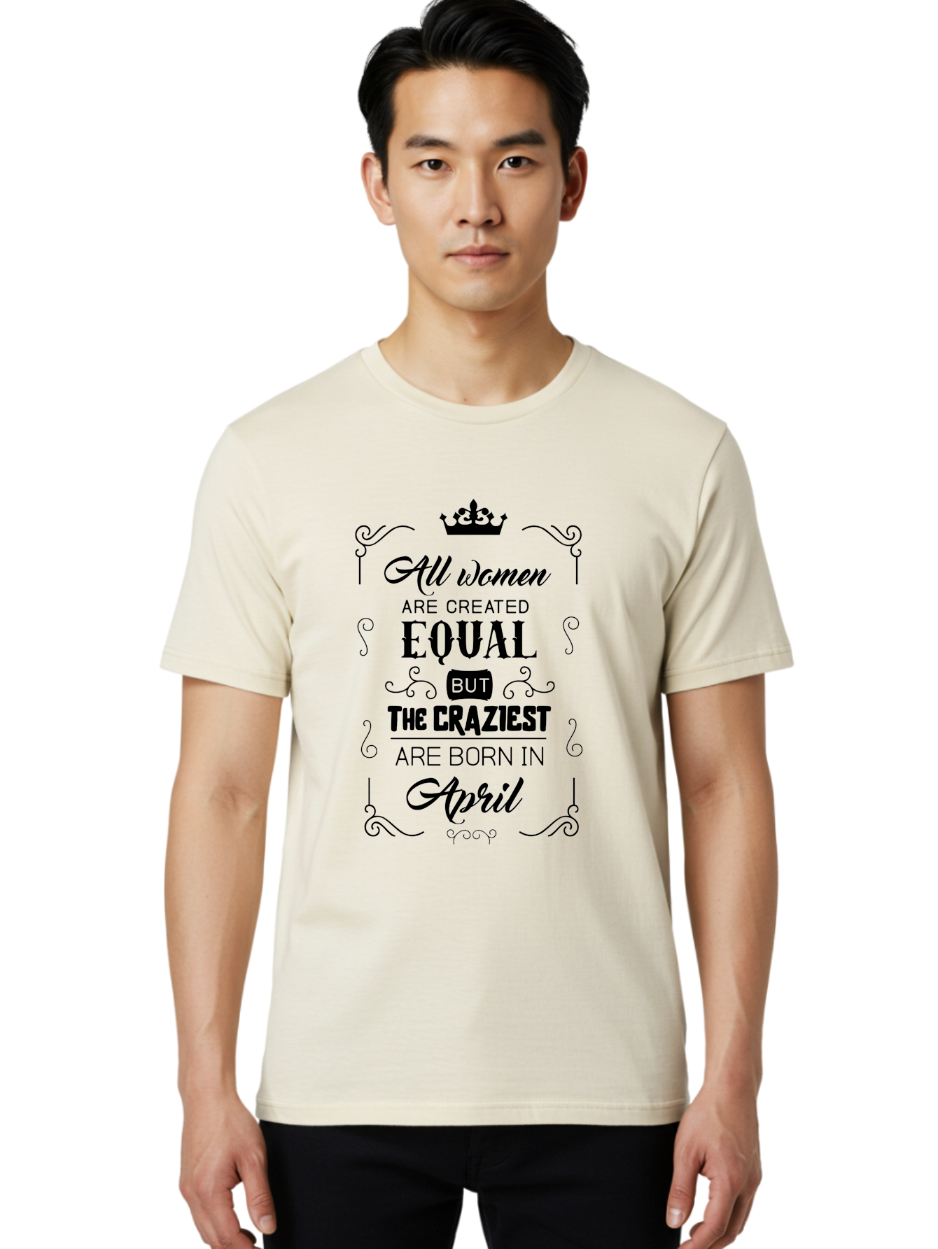 April-Born-Women Men'S Graphic Tee, 100% Cotton, Comfortable Casual Summer Wear, Machine Washable, April Born Women, Crazy Girls, Feminine Power, Women'S Empowerment, Equal Rights, Strong Women, Inspirational Quotes, Motivational Sayings, Aac479