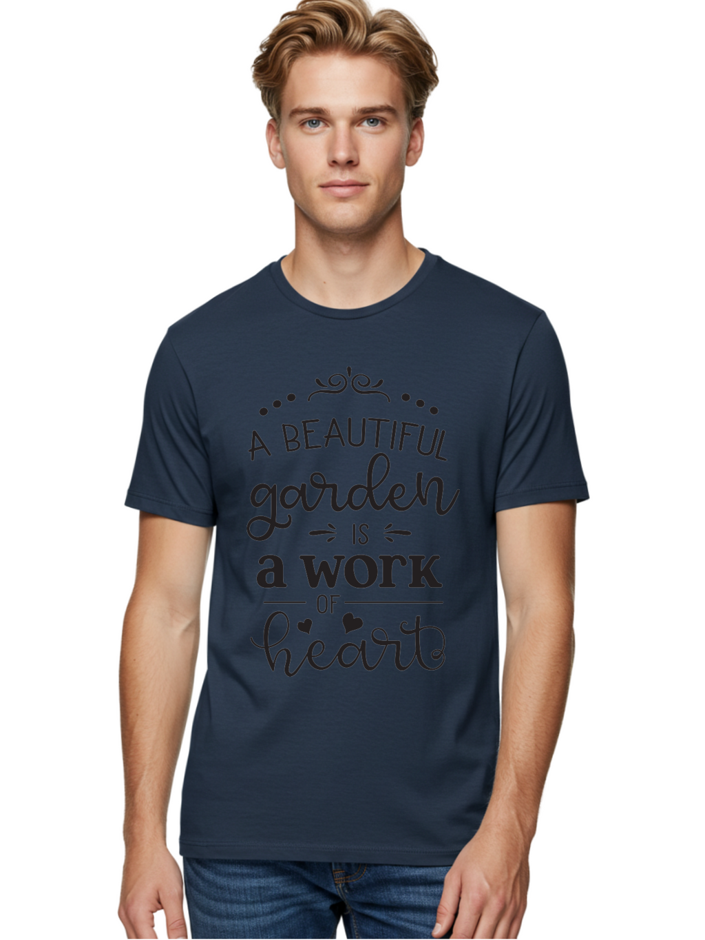 Beautiful-Garden-Is-Work-Of-Heart Men'S Graphic Tee, 100% Cotton, Comfortable Casual Summer Wear, Machine Washable, Inspirational Garden Quote, Beautiful Garden, Work Of Heart, Gardening Inspiration, Garden Love, Heartwarming Garden, Aac504