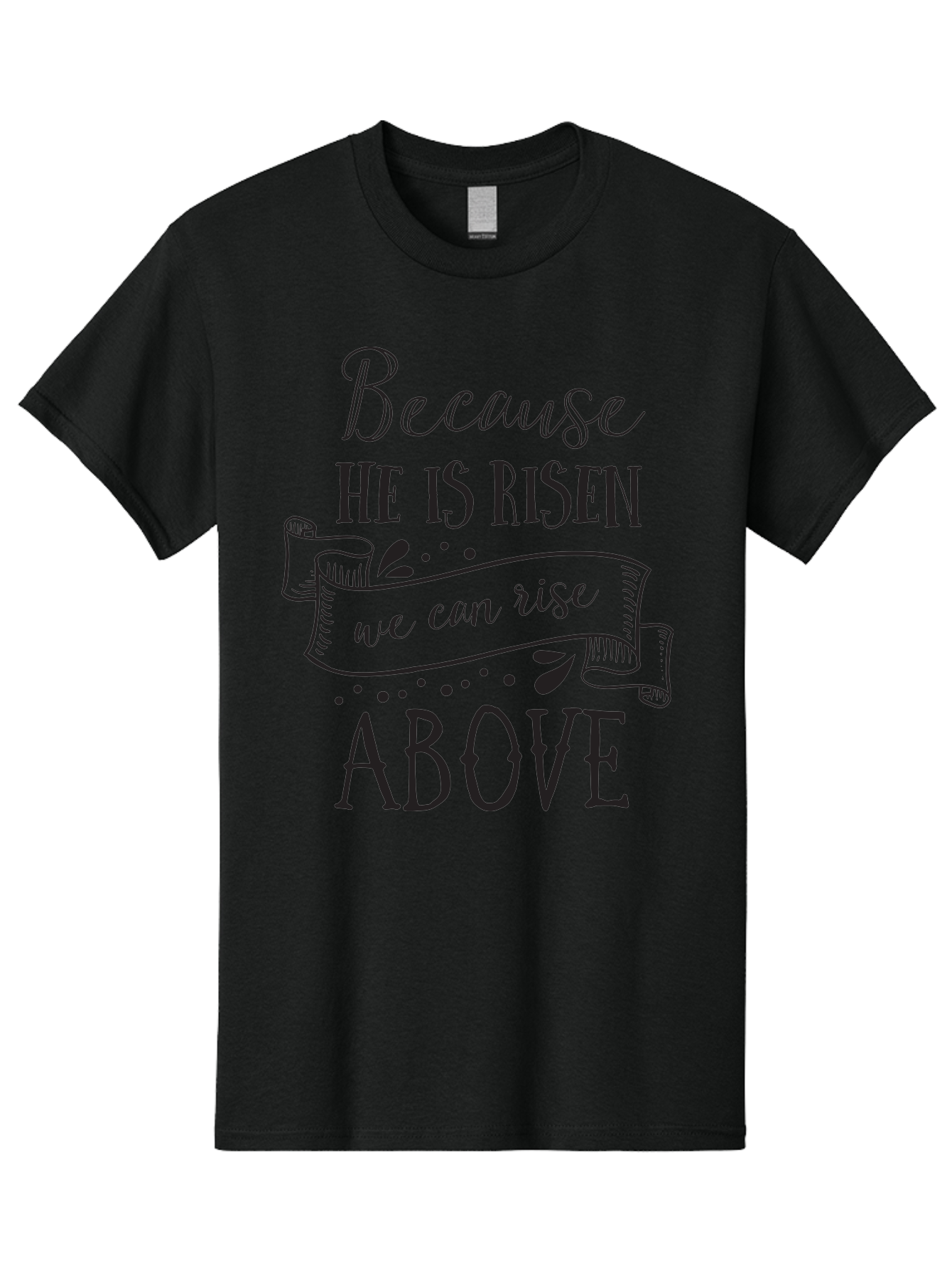 Because-He-Is-Risen Men'S Graphic Tee, 100% Cotton, Comfortable Casual Summer Wear, Machine Washable, Inspirational Quote, Motivational Message, Faith-Based Design, Easter Theme, Christian Values, Hope And Renewal, Uplifting Words, Aac506