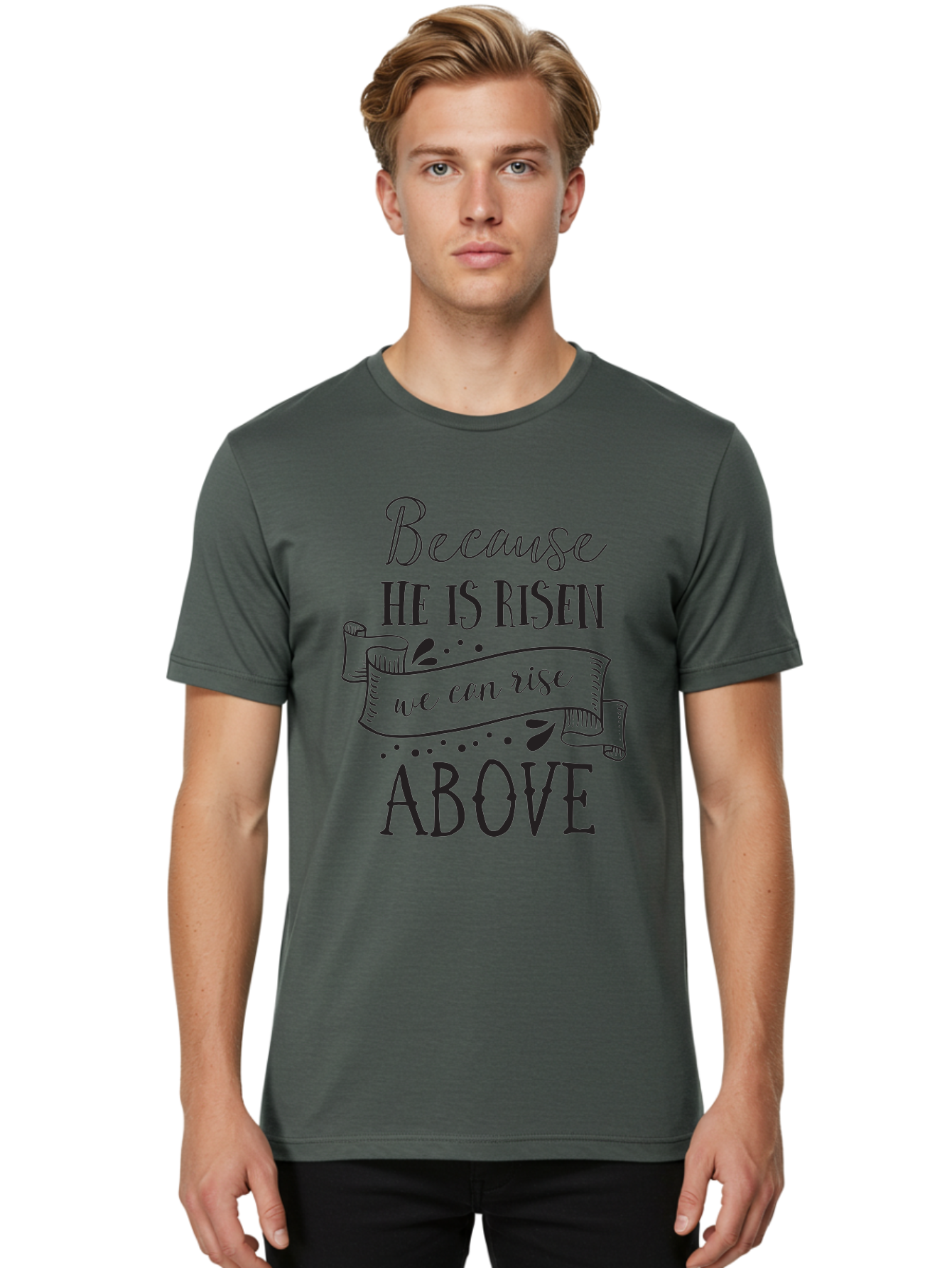 Because-He-Is-Risen Men'S Graphic Tee, 100% Cotton, Comfortable Casual Summer Wear, Machine Washable, Inspirational Quote, Motivational Message, Faith-Based Design, Easter Theme, Christian Values, Hope And Renewal, Uplifting Words, Aac506