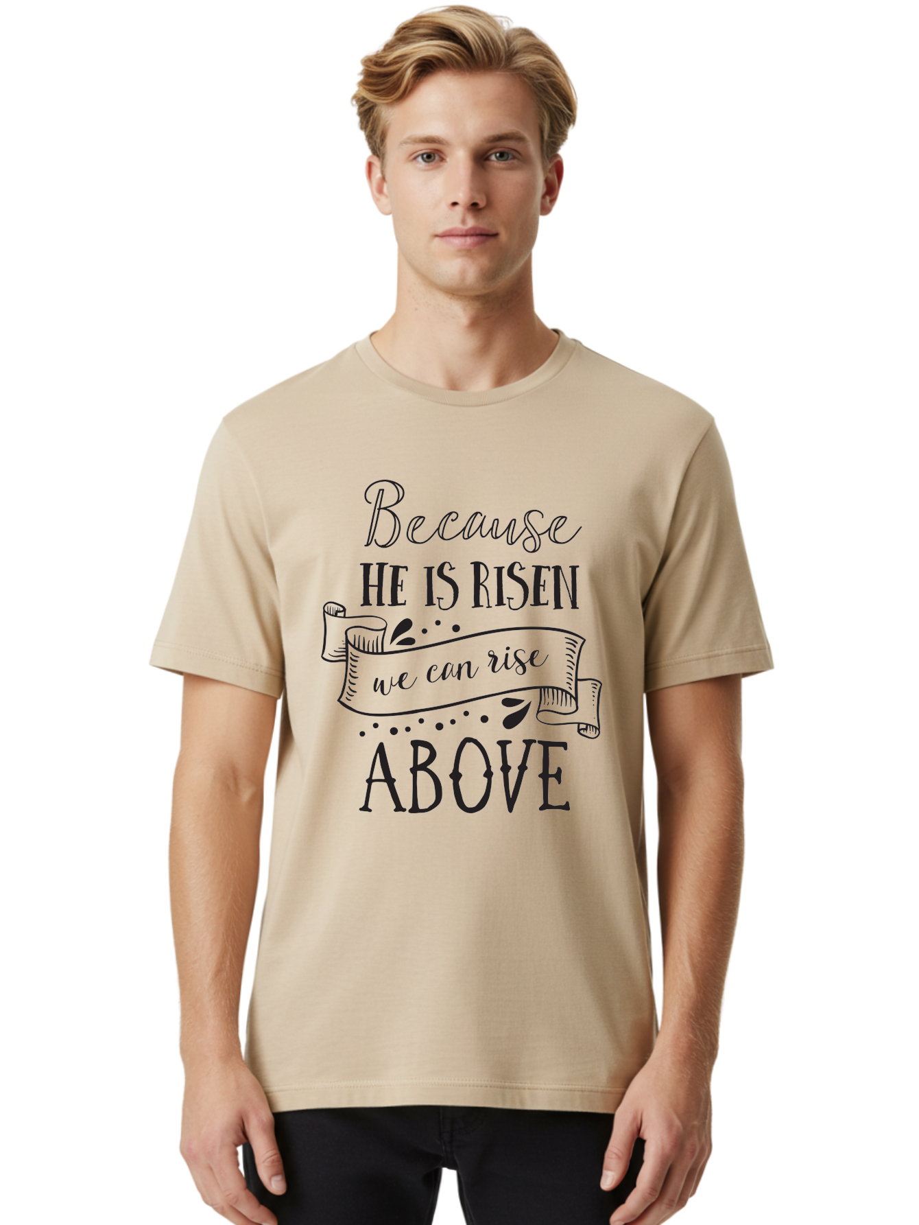 Because-He-Is-Risen Men'S Graphic Tee, 100% Cotton, Comfortable Casual Summer Wear, Machine Washable, Inspirational Quote, Motivational Message, Faith-Based Design, Easter Theme, Christian Values, Hope And Renewal, Uplifting Words, Aac506