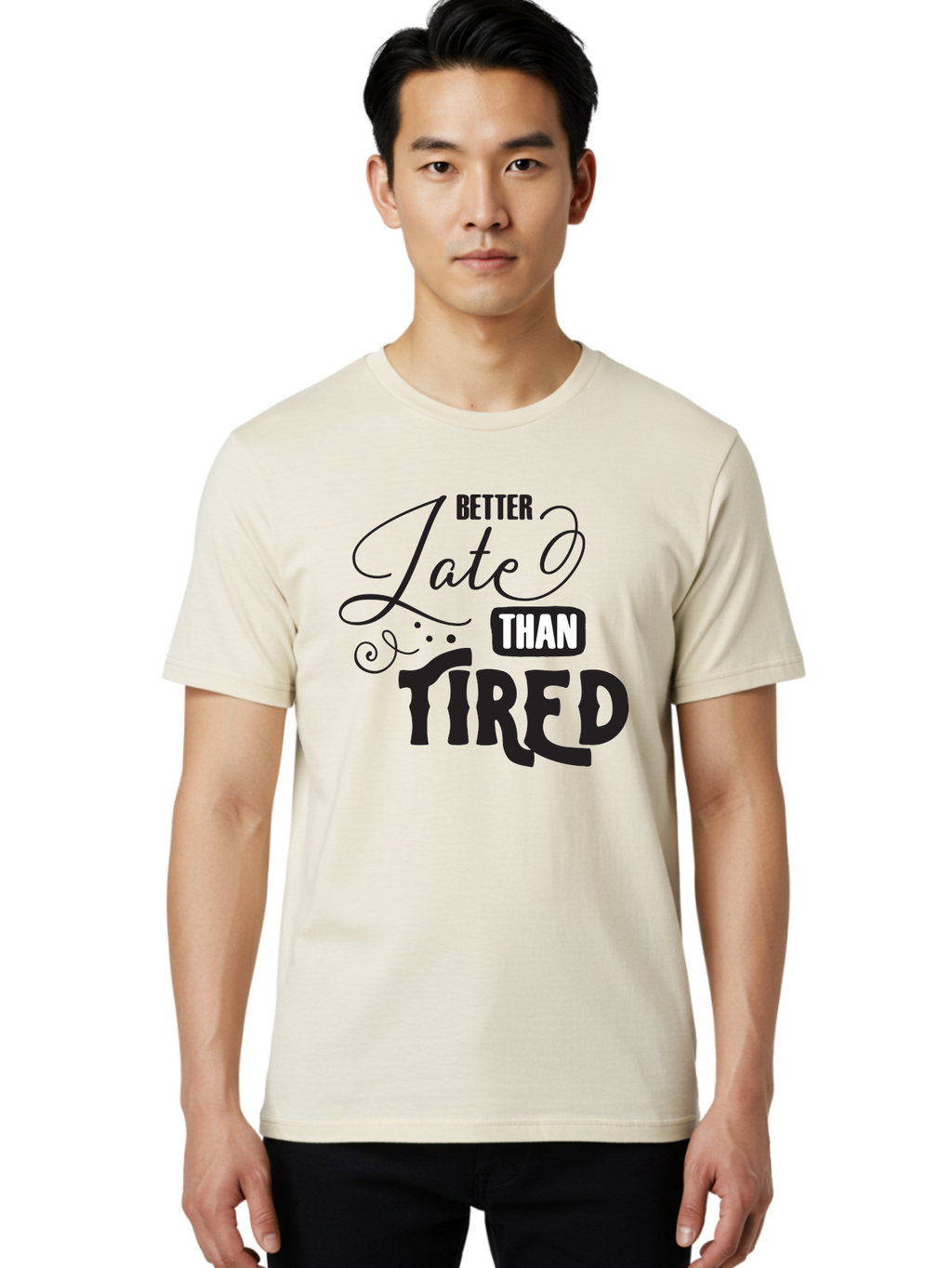 Better-Late-Than-Tired Men'S Graphic Tee, 100% Cotton, Comfortable Casual Summer Wear, Machine Washable, Motivational Quote, Productivity, Inspiration, Positive Vibes, Work Ethic, Time Management, Better Late Than Tired Aac512