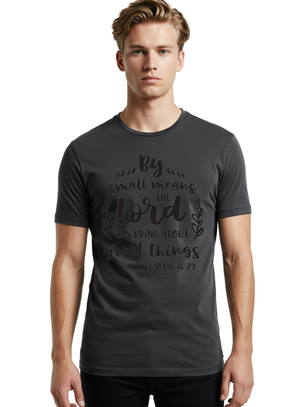 By-Small-Means-The-Lord-Can-Bring-About-Great-Things Men'S Graphic Tee, 100% Cotton, Comfortable Casual Summer Wear, Machine Washable, Inspirational Quote, Motivational Scripture, 1 Nephi 16:29, Small Means Great Things, Lord'S Power, Aac555