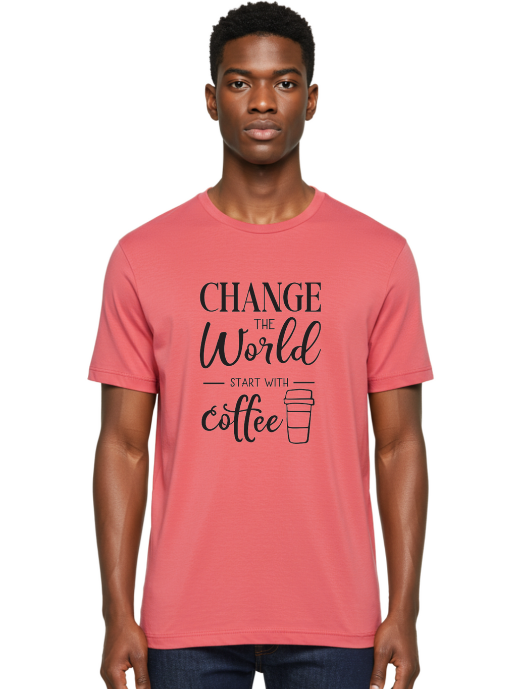 Change-The-World-Start-With-Coffee Men'S Graphic Tee, 100% Cotton, Comfortable Casual Summer Wear, Machine Washable, Coffee Quote, Inspirational Quote, Change The World, Morning Motivation, Coffee Love, Coffee Culture, Drink Coffee Aac572