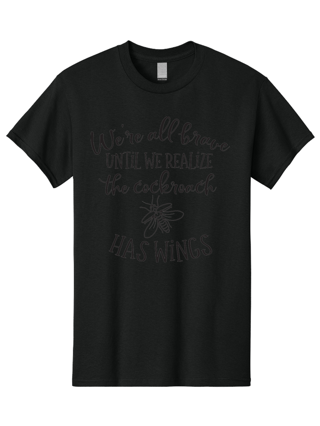 Cockroach-Quote Men'S Graphic Tee, 100% Cotton, Comfortable Casual Summer Wear, Machine Washable, Inspirational Quote, Funny Saying, Cockroach Humor, Brave Until, Insect Wings, Quirky Phrase, Dark Humor Joke, Insect Illustration Aac597