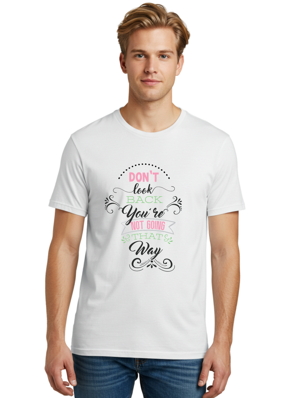 Don-T-Look-Back-You-Re-Not-Going-That-Way Men'S Graphic Tee, 100% Cotton, Comfortable Casual Summer Wear, Machine Washable, Motivational Quote, Inspirational Message, Positive Affirmation, Life Advice, Move Forward, Don'T Look Back, Aac655