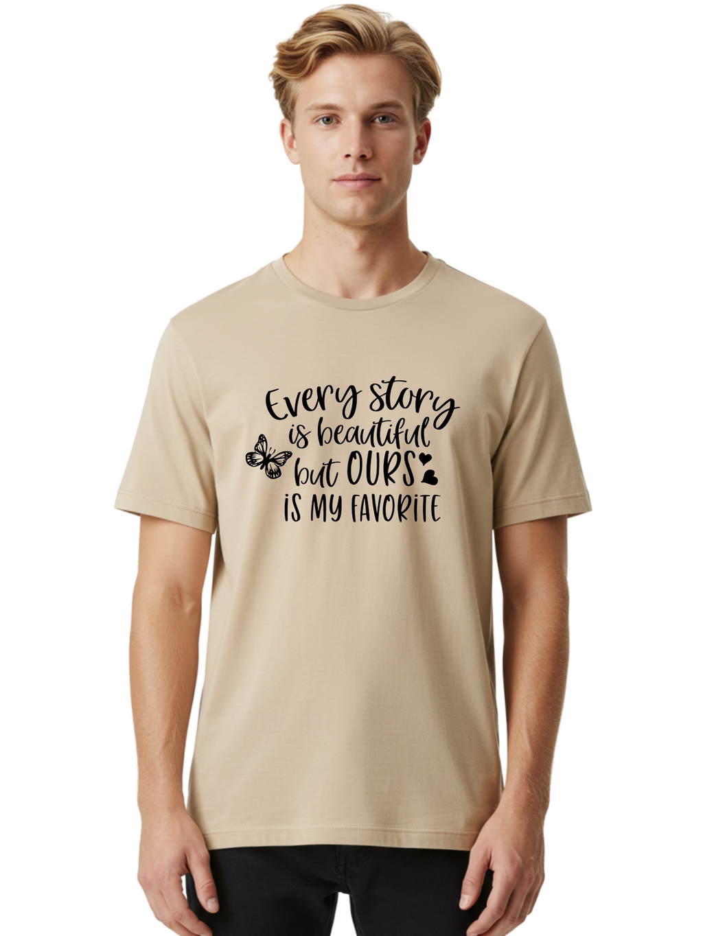 Every-Story-Is-Beautiful-But-Ours-Is-My-Favorite Men'S Graphic Tee, 100% Cotton, Comfortable Casual Summer Wear, Machine Washable, Love Quote, Romantic Phrase, Couple Goals, Relationship Inspiration, Black Lettering, Butterfly Symbol, Aac691