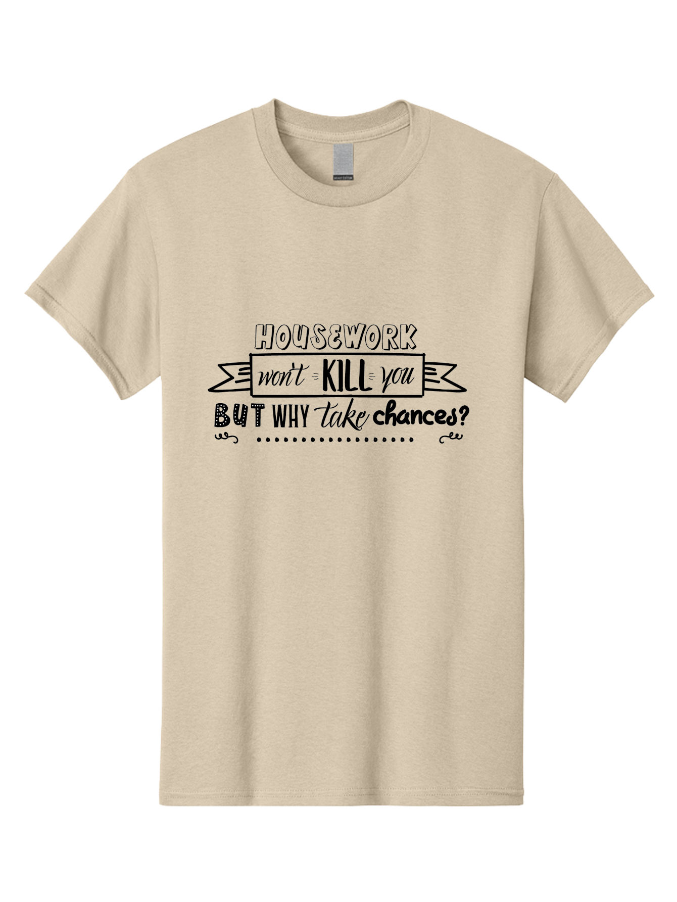 Housework-Won-T-Kill-You-But-Why-Take-Chances Men'S Graphic Tee, 100% Cotton, Comfortable Casual Summer Wear, Machine Washable, Humorous Quote, Funny Saying, Housework Humor, Witty Phrase, Household Chores, Comedic Relief, Sassy Remark Aac834
