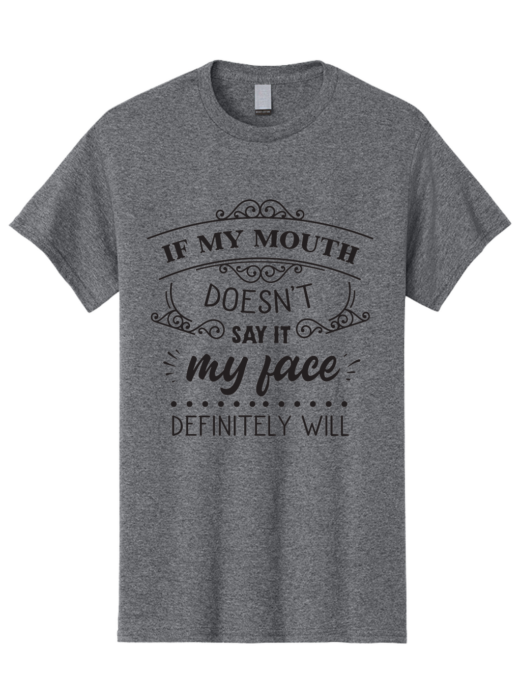 If-My-Mouth-Doesn-T-Say-It-My-Face-Definitely-Will Men'S Graphic Tee, 100% Cotton, Comfortable Casual Summer Wear, Machine Washable, Funny Quote, Sarcastic Humor, Facial Expressions, Sassy Phrase, Witty Saying, Humorous Graphics, Aac893