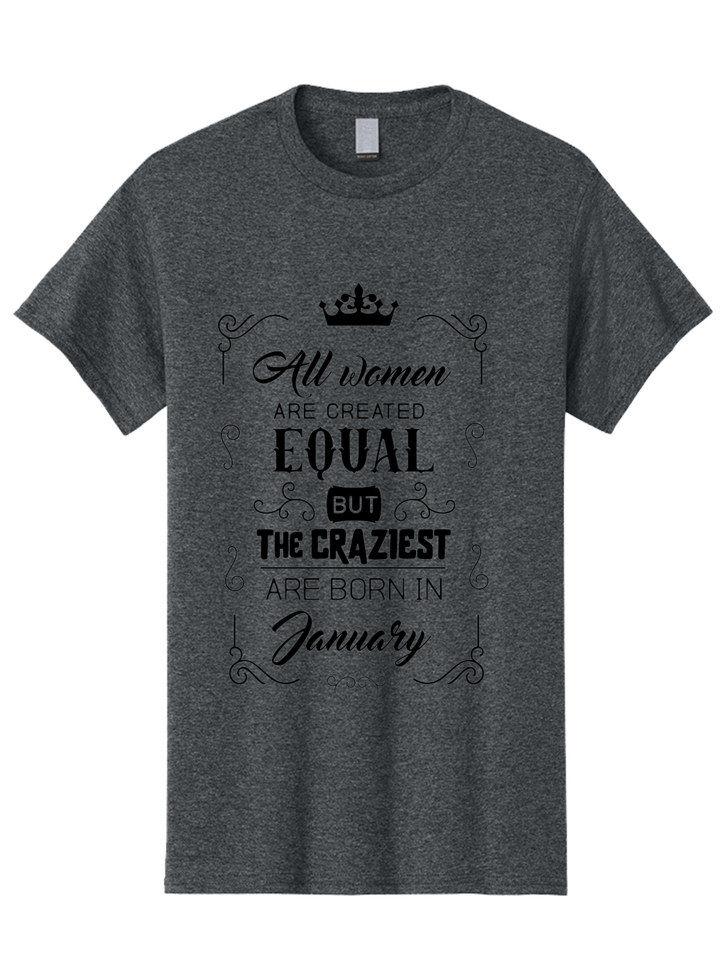 January-Women-Quote Men'S Graphic Tee, 100% Cotton, Comfortable Casual Summer Wear, Machine Washable, Women Empowerment, January Born, Quirky Humor, Inspirational Quote, Crown Symbol, Elegant Typography, Feminine Strength Aac907