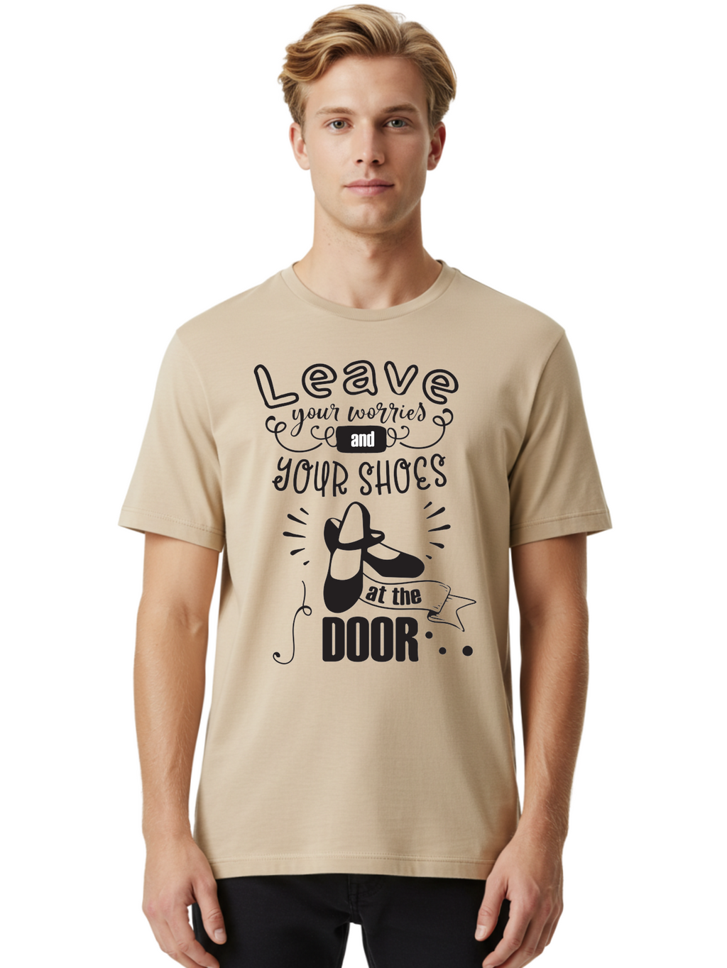 Leave-Your-Worries-And-Your-Shoes-At-The-Door Men'S Graphic Tee, 100% Cotton, Comfortable Casual Summer Wear, Machine Washable, Relaxation Techniques, Stress Relief, Mindfulness, Calm Atmosphere, Inspirational Quotes, Dance Shoes, Welcome Sign Aac931