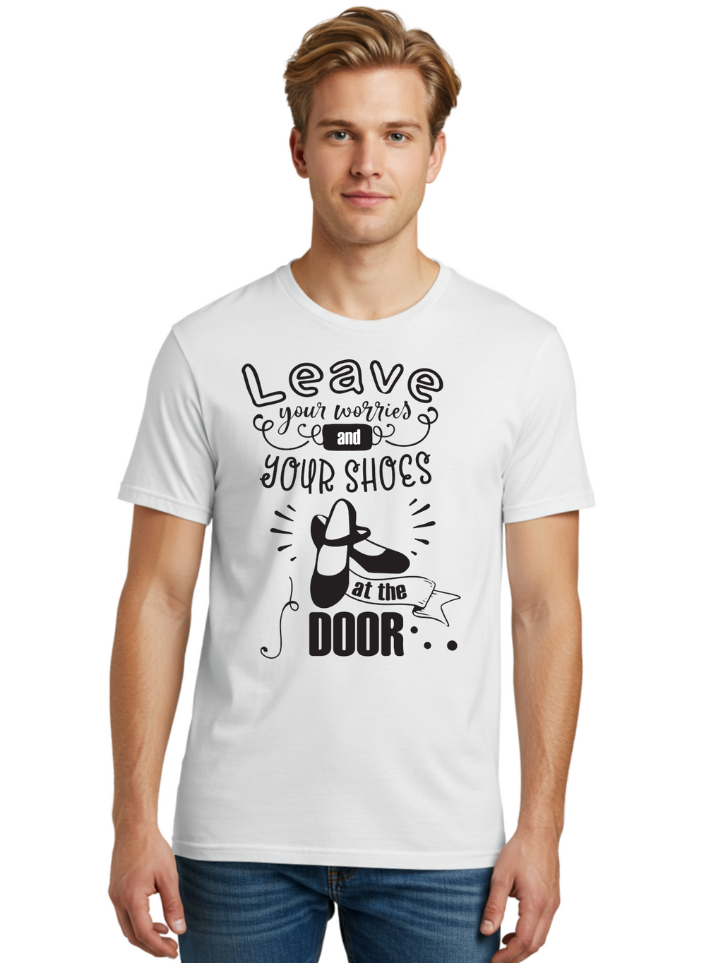 Leave-Your-Worries-And-Your-Shoes-At-The-Door Men'S Graphic Tee, 100% Cotton, Comfortable Casual Summer Wear, Machine Washable, Relaxation Techniques, Stress Relief, Mindfulness, Calm Atmosphere, Inspirational Quotes, Dance Shoes, Welcome Sign Aac931