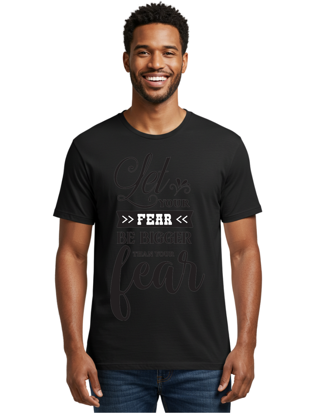 Let-Your-Fear-Be-Bigger-Than-Your-Fear Men'S Graphic Tee, 100% Cotton, Comfortable Casual Summer Wear, Machine Washable, Motivational Quote, Inspiring Words, Let Your Fear Be Bigger Than Your Fear, Overcoming Fear, Motivational Poster, Aac937