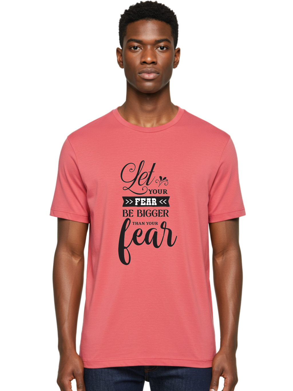 Let-Your-Fear-Be-Bigger-Than-Your-Fear Men'S Graphic Tee, 100% Cotton, Comfortable Casual Summer Wear, Machine Washable, Motivational Quote, Inspiring Words, Let Your Fear Be Bigger Than Your Fear, Overcoming Fear, Motivational Poster, Aac937