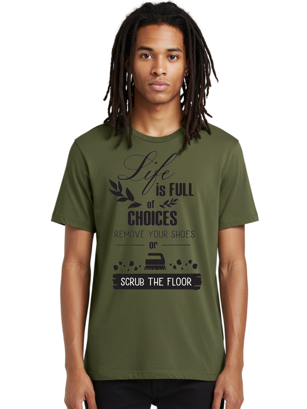 Life-Is-Full-Of-Choices Men'S Graphic Tee, 100% Cotton, Comfortable Casual Summer Wear, Machine Washable, Motivational Quote, Inspirational Saying, Life Choices, Remove Your Shoes, Scrub The Floor, Cleaning Motivation, Household Chores, Aac945