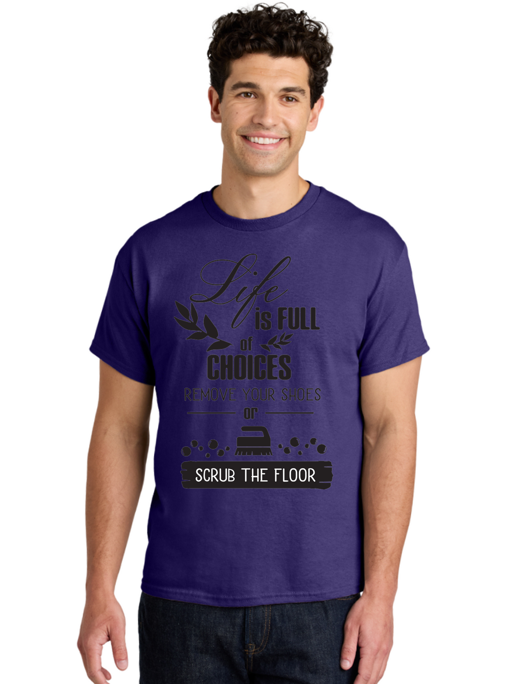 Life-Is-Full-Of-Choices Men'S Graphic Tee, 100% Cotton, Comfortable Casual Summer Wear, Machine Washable, Motivational Quote, Inspirational Saying, Life Choices, Remove Your Shoes, Scrub The Floor, Cleaning Motivation, Household Chores, Aac945