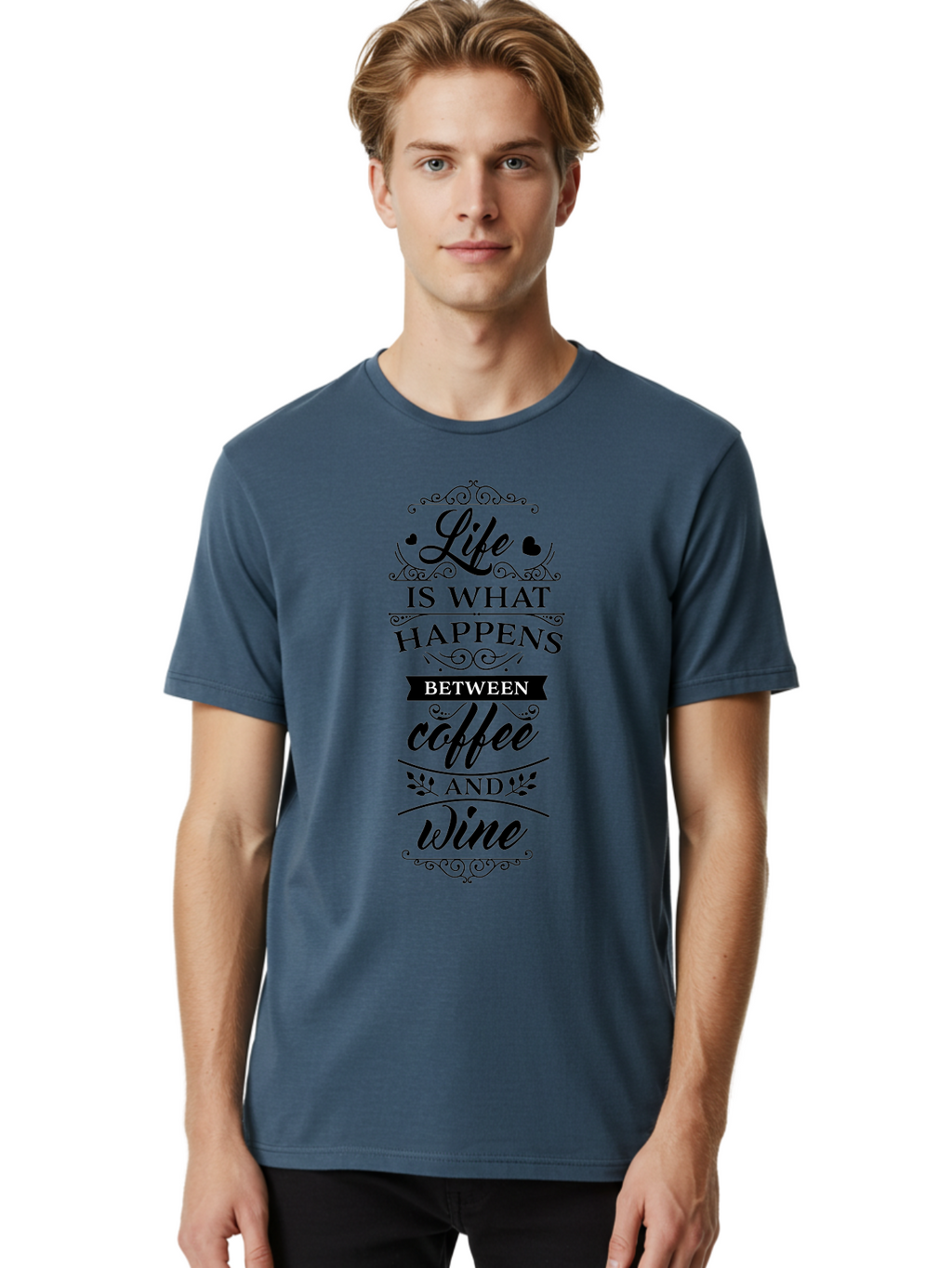 Life-Is-What-Happens-Between-Coffee-And-Wine Men'S Graphic Tee, 100% Cotton, Comfortable Casual Summer Wear, Machine Washable, Coffee And Wine Quote, Life Is What Happens Between Coffee And Wine, Typography Art, Inspirational Quotes, Aac949