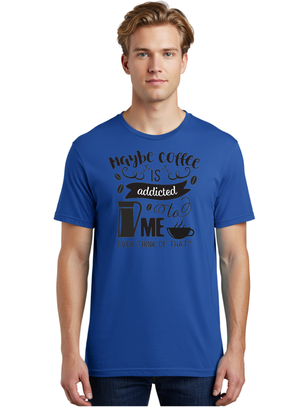 Maybe-Coffee-Is-Addicted-To-Me Men'S Graphic Tee, 100% Cotton, Comfortable Casual Summer Wear, Machine Washable, Coffee Lover Quote, Coffee Humor, Morning Motivation, Caffeine Addiction, Funny Coffee Sayings, Coffee Culture Aac996