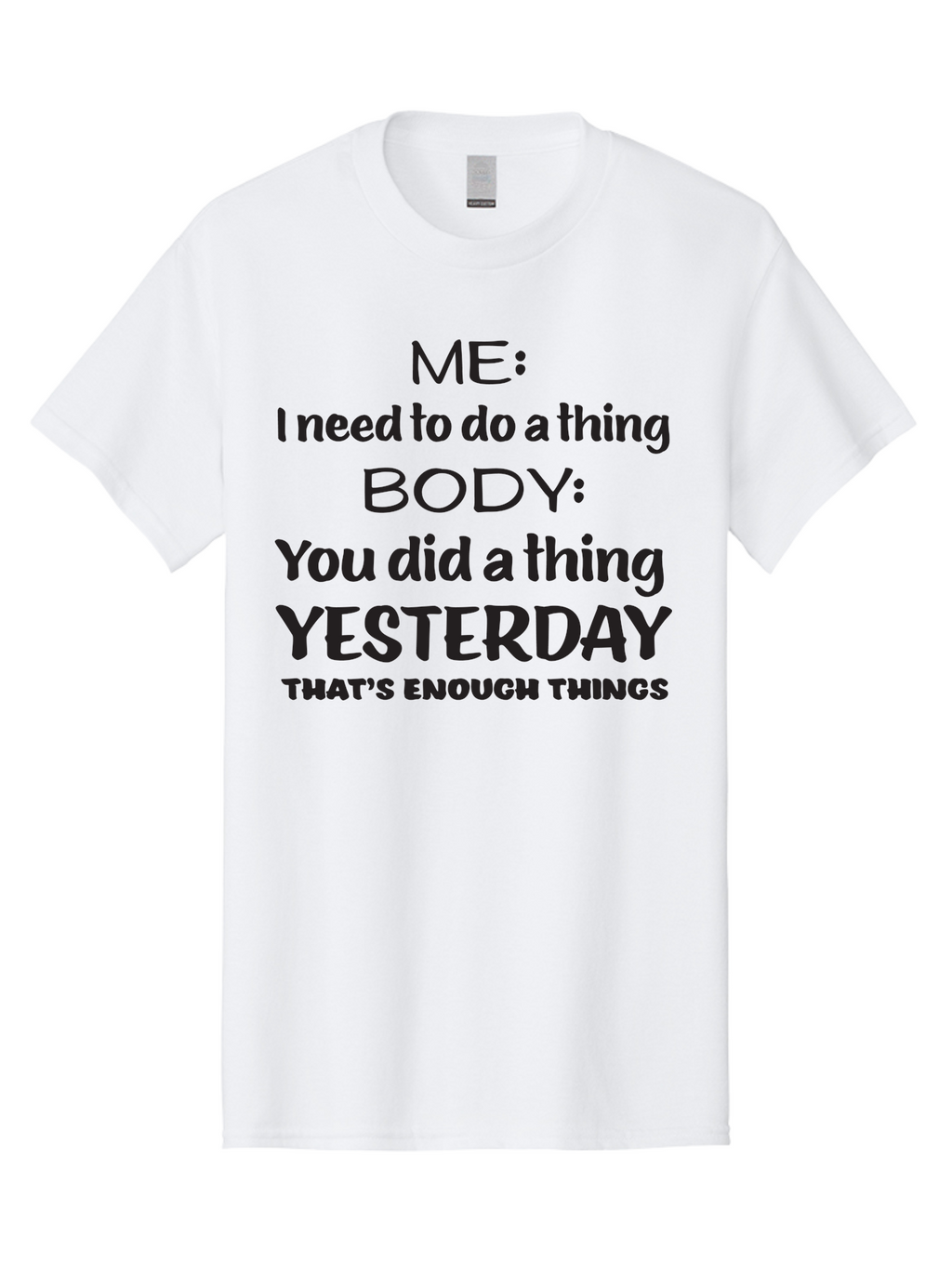 Me-I-Need-To-Do-A-Thing-Body-You-Did-A-Thing-Yesterday-That-S-Enough-Things Men'S Graphic Tee, 100% Cotton, Comfortable Casual Summer Wear, Machine Washable, Funny Quote, Humor, Motivation, Productivity, Procrastination, Body Positivity, Aac997