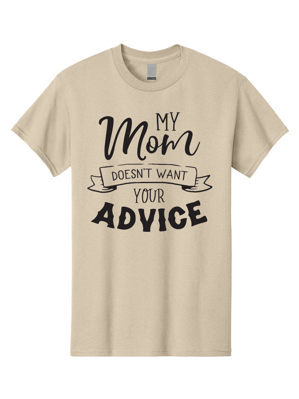 My-Mom-Doesn-T-Want-Your-Advice Men'S Graphic Tee, 100% Cotton, Comfortable Casual Summer Wear, Machine Washable, Funny Mother Quotes, Sassy Mom Sayings, Humorous Mom Phrases, Mom Doesn'T Want Your Advice, Strong Motherly Love Aad043