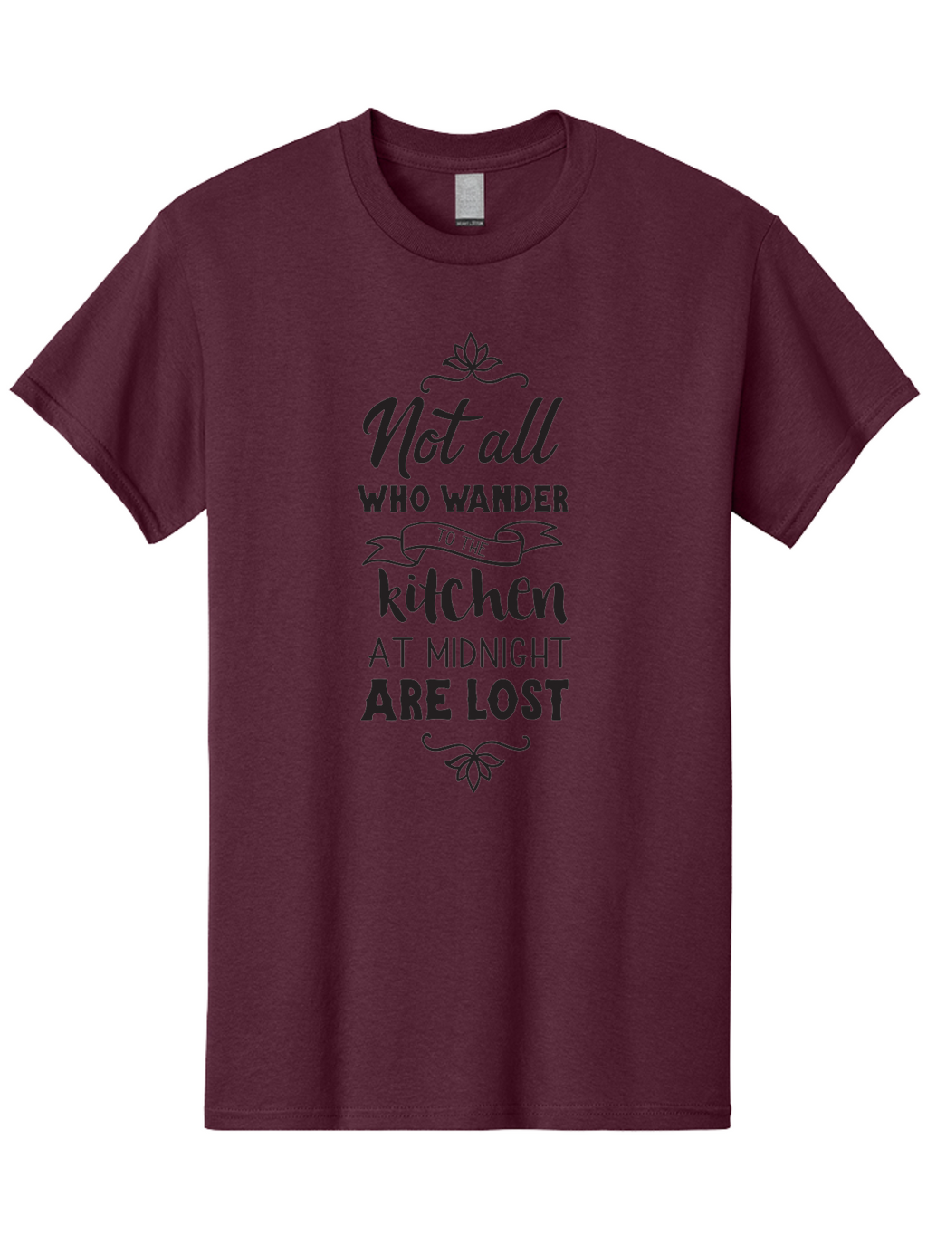 Not-All-Who-Wander-To-The-Kitchen-At-Midnight-Are-Lost Men'S Graphic Tee, 100% Cotton, Comfortable Casual Summer Wear, Machine Washable, Funny Kitchen Quote, Midnight Snack, Wander To Kitchen, Lost At Midnight, Kitchen Humor, Aad058