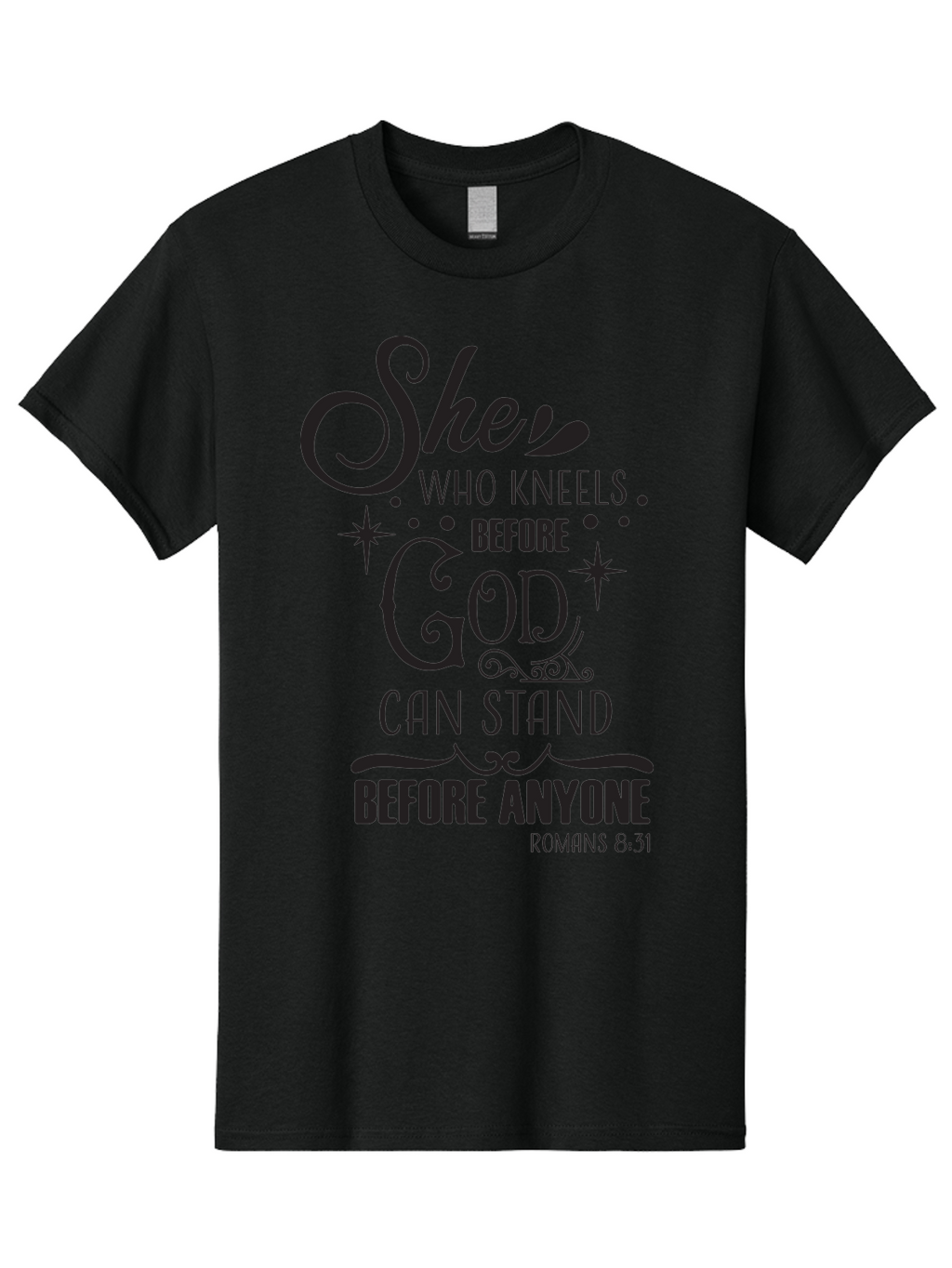 She-Who-Kneels-Before-God Men'S Graphic Tee, 100% Cotton, Comfortable Casual Summer Wear, Machine Washable, Inspirational Quote, Biblical Verse, Romans 8:31, She Who Kneels Before God Can Stand Before Anyone, Motivational Phrase, Aad158