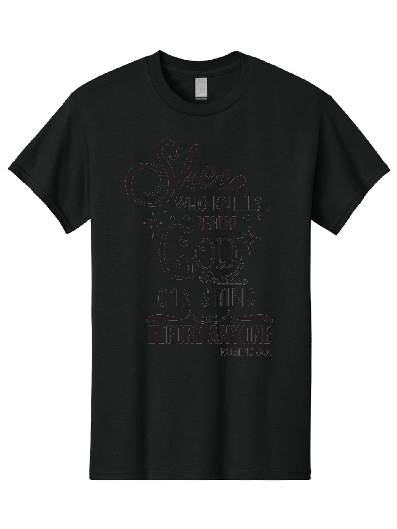 She-Who-Kneels-Before-God Men'S Graphic Tee, 100% Cotton, Comfortable Casual Summer Wear, Machine Washable, Inspirational Quote, Biblical Verse, Romans 8:31, She Who Kneels Before God Can Stand Before Anyone, Motivational Phrase, Aad158