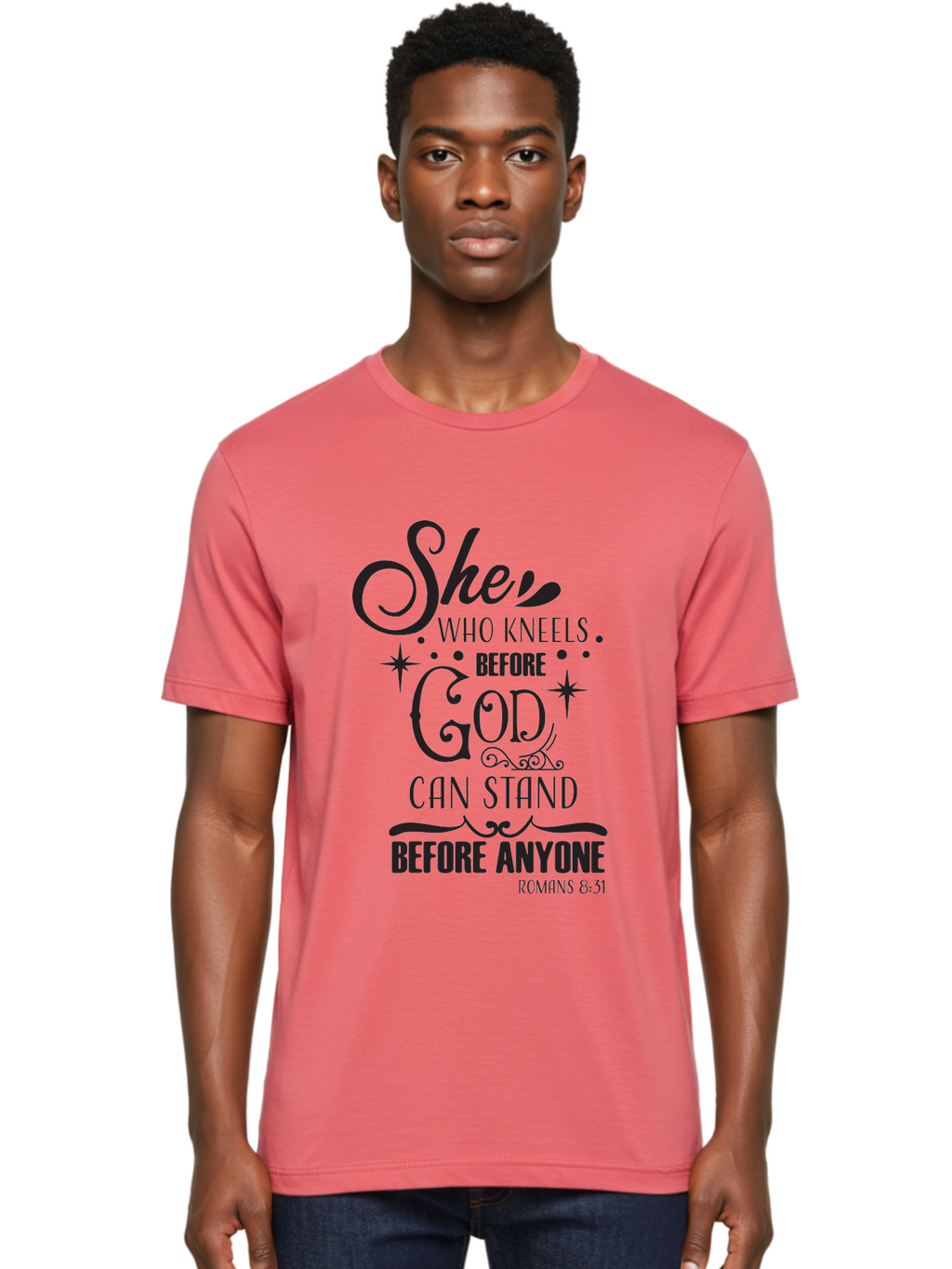She-Who-Kneels-Before-God Men'S Graphic Tee, 100% Cotton, Comfortable Casual Summer Wear, Machine Washable, Inspirational Quote, Biblical Verse, Romans 8:31, She Who Kneels Before God Can Stand Before Anyone, Motivational Phrase, Aad158