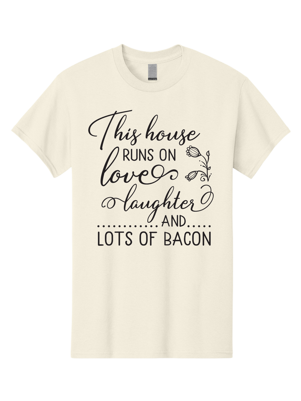This-House-Runs-On-Love-Laughter-And-Lots-Of-Bacon Men'S Graphic Tee, 100% Cotton, Comfortable Casual Summer Wear, Machine Washable, Funny Quote, Humor, Kitchen Decor, Love, Laughter, Bacon, Quote, Home Decor, Kitchen Wall Art, Quirky, Foodie, Aad246