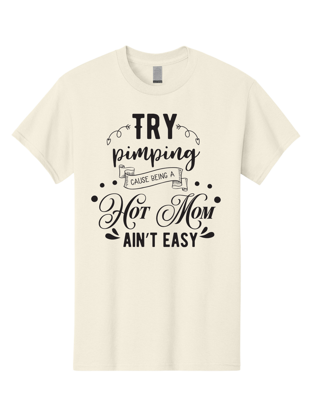 Try-Pimping-Cause-Being-A-Hot-Mom-Ain-T-Easy Men'S Graphic Tee, 100% Cotton, Comfortable Casual Summer Wear, Machine Washable, Funny Mom Quote, Sassy Motherhood, Mom Life Humor, Mother'S Day Gift, Mother'S Day Idea, Hot Mom Tee Aad273