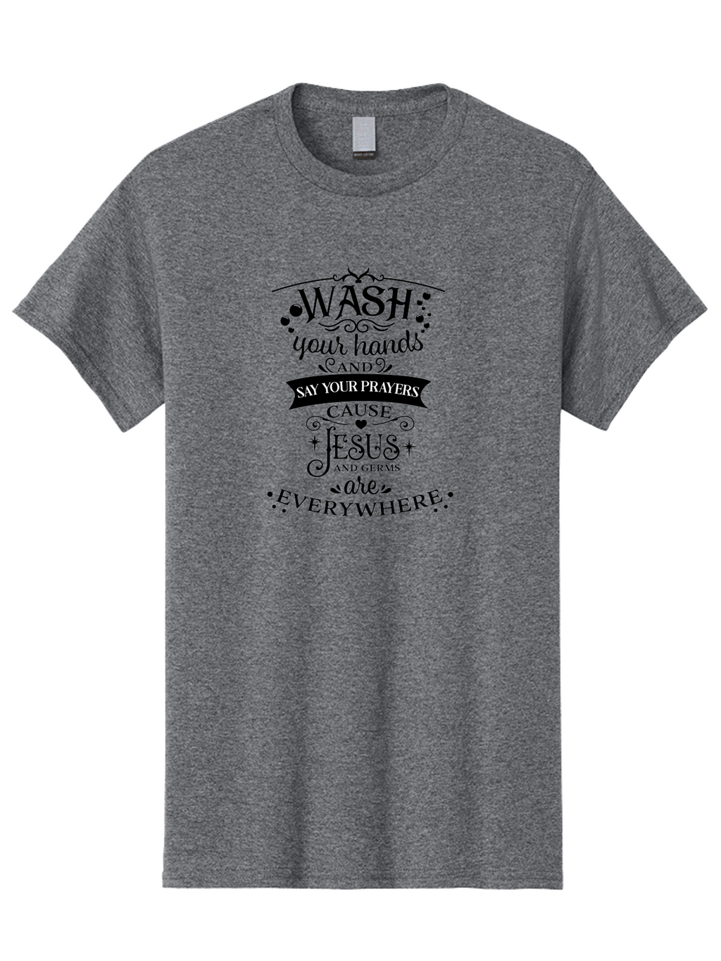Wash-Your-Hands-And-Say-Your-Prayers Men'S Graphic Tee, 100% Cotton, Comfortable Casual Summer Wear, Machine Washable, Inspirational Quote, Motivational Message, Faith-Based Design, Hygiene Reminder, Jesus And Germs, Prayer Inspiration, Aad288