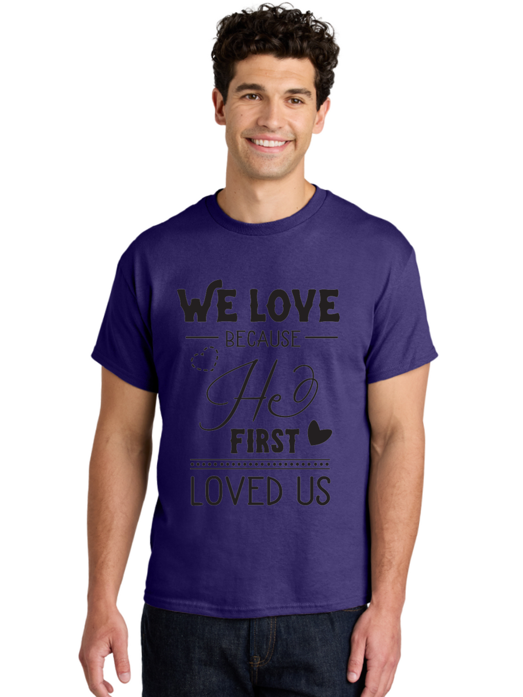 We-Love-Because-He-First-Loved-Us Men'S Graphic Tee, 100% Cotton, Comfortable Casual Summer Wear, Machine Washable, Inspirational Quote, Love Quotes, Christian Quotes, Motivational Words, Heartwarming Phrases, Faith-Based Messages, Aad292