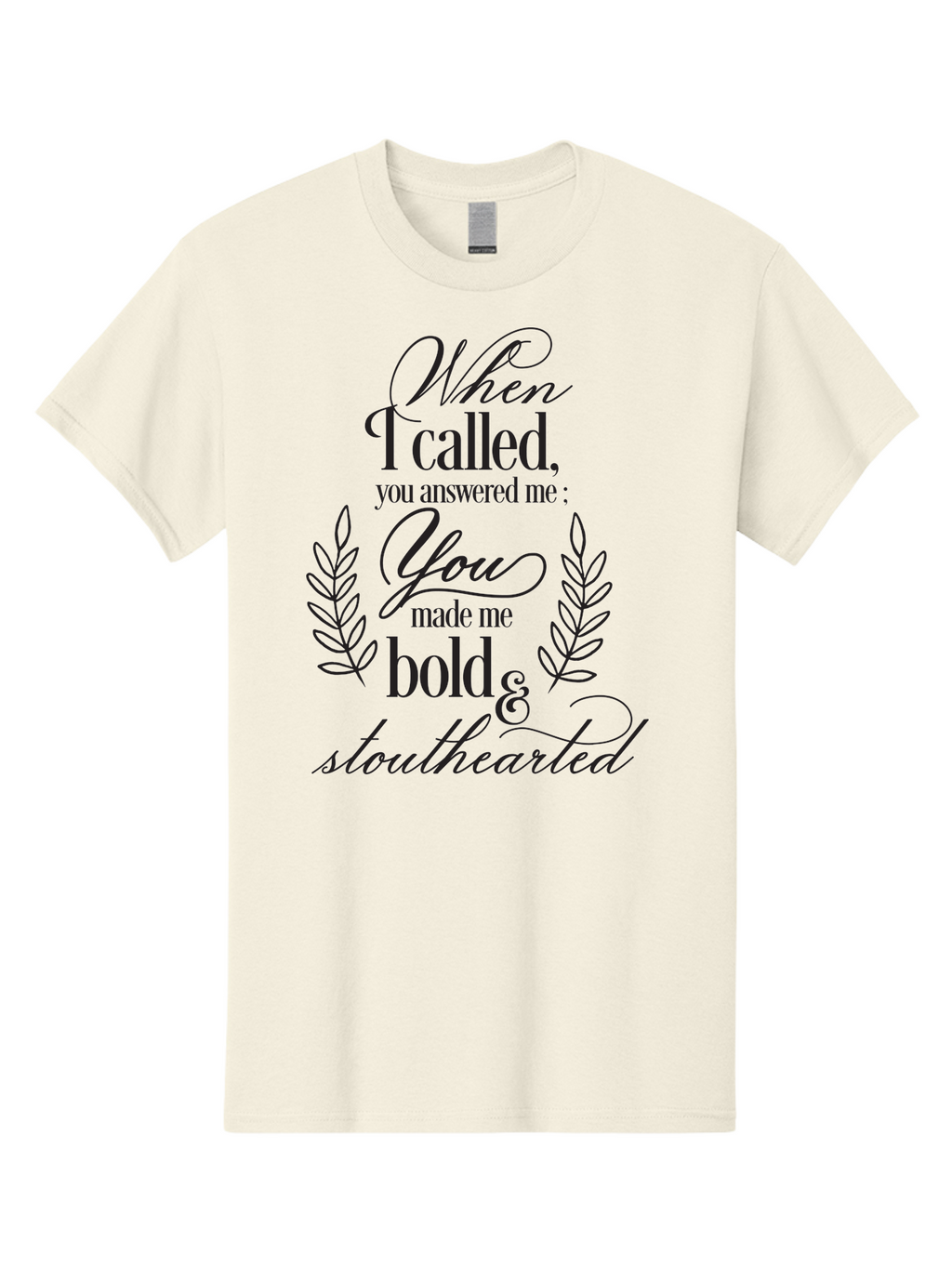 When-I-Called-You-Answered-Me Men'S Graphic Tee, 100% Cotton, Comfortable Casual Summer Wear, Machine Washable, Inspirational Quotes, Motivational Phrases, Bold And Stouthearted, Call And Answer, Laurel Wreath, Spiritual Empowerment, Aad303