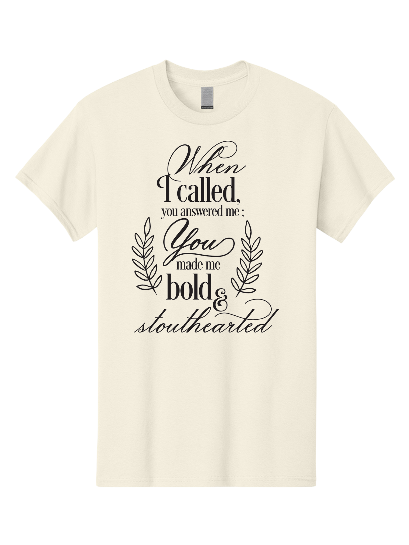 When-I-Called-You-Answered-Me Men'S Graphic Tee, 100% Cotton, Comfortable Casual Summer Wear, Machine Washable, Inspirational Quotes, Motivational Phrases, Bold And Stouthearted, Call And Answer, Laurel Wreath, Spiritual Empowerment, Aad303