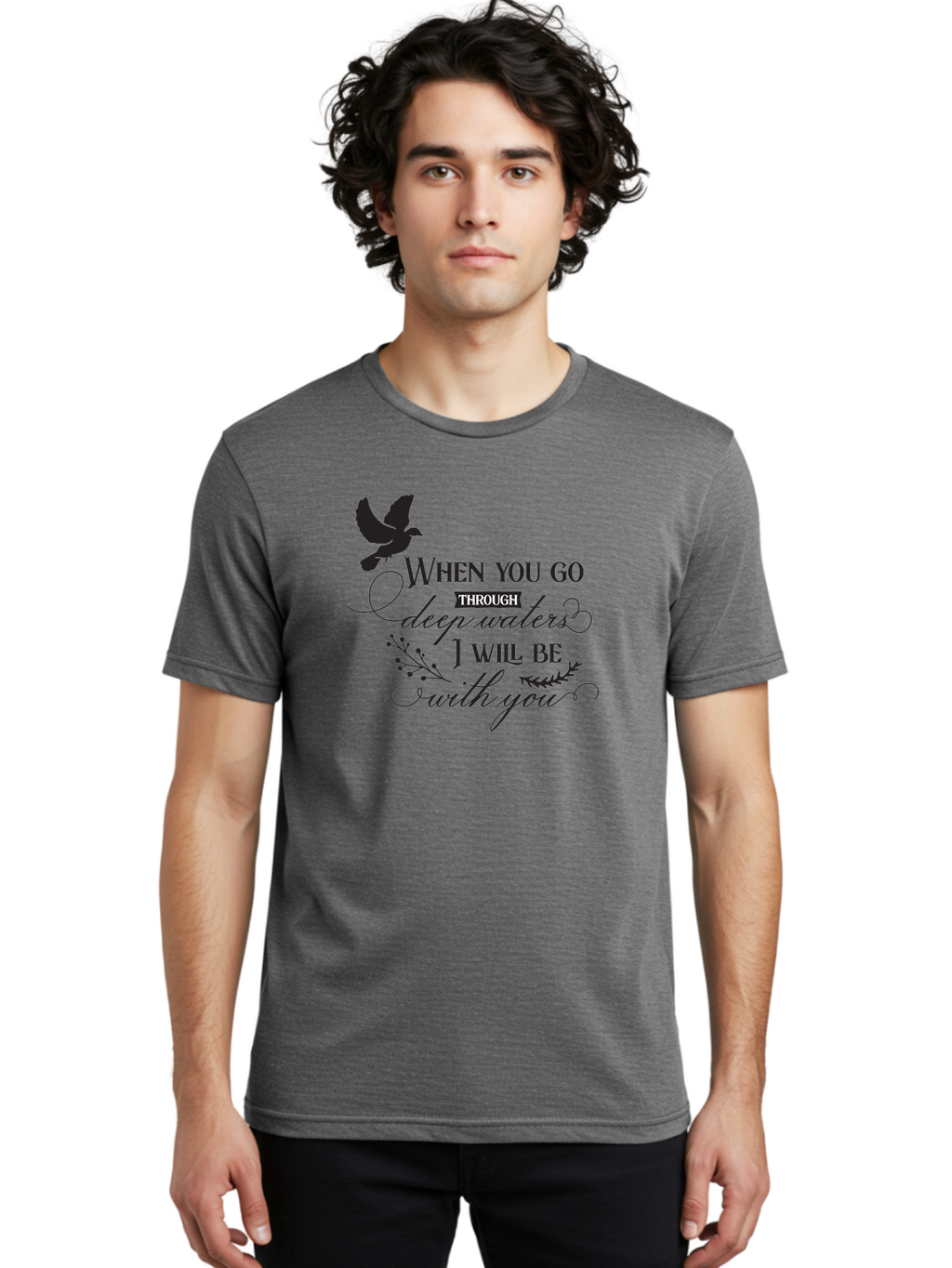 When-You-Go-Through-Deep-Waters-I-Will-Be-With-You Men'S Graphic Tee, 100% Cotton, Comfortable Casual Summer Wear, Machine Washable, Inspirational Quote, Motivational Words, Biblical Phrase, When You Go Through Deep Waters I Will Be With You, Aad308