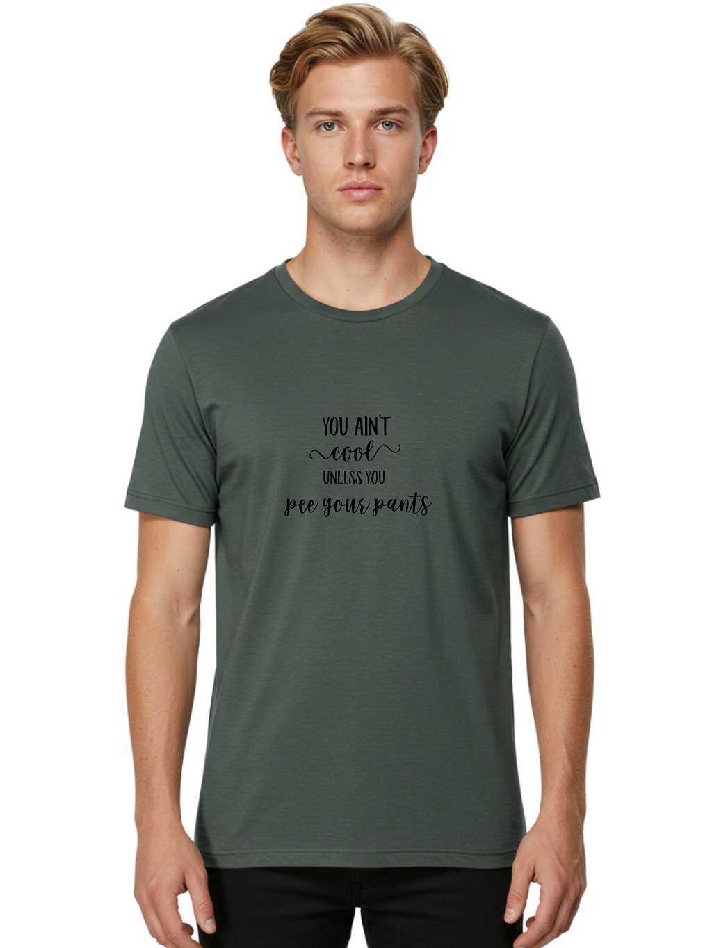 You-Ain-T-Cool-Unless-You-Pee-Your-Pants Men'S Graphic Tee, 100% Cotton, Comfortable Casual Summer Wear, Machine Washable, Funny Quote, Humor Graphic, Quirky Saying, Sarcastic Humor, Amusing Artwork, Bold Text, Playful Phrase Aad328
