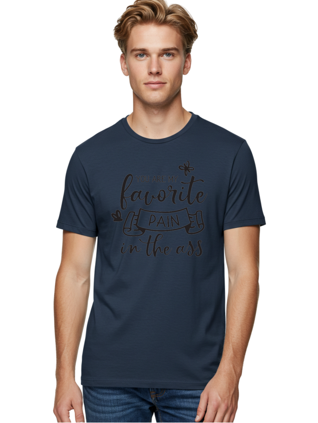 You-Are-My-Favorite-Pain-In-The-Ass Men'S Graphic Tee, 100% Cotton, Comfortable Casual Summer Wear, Machine Washable, Sarcastic Quotes, Funny Sayings, Quirky Humor, Playful Banter, Cheeky Phrases, Witty Remarks, Sassy Expressions, Aad332