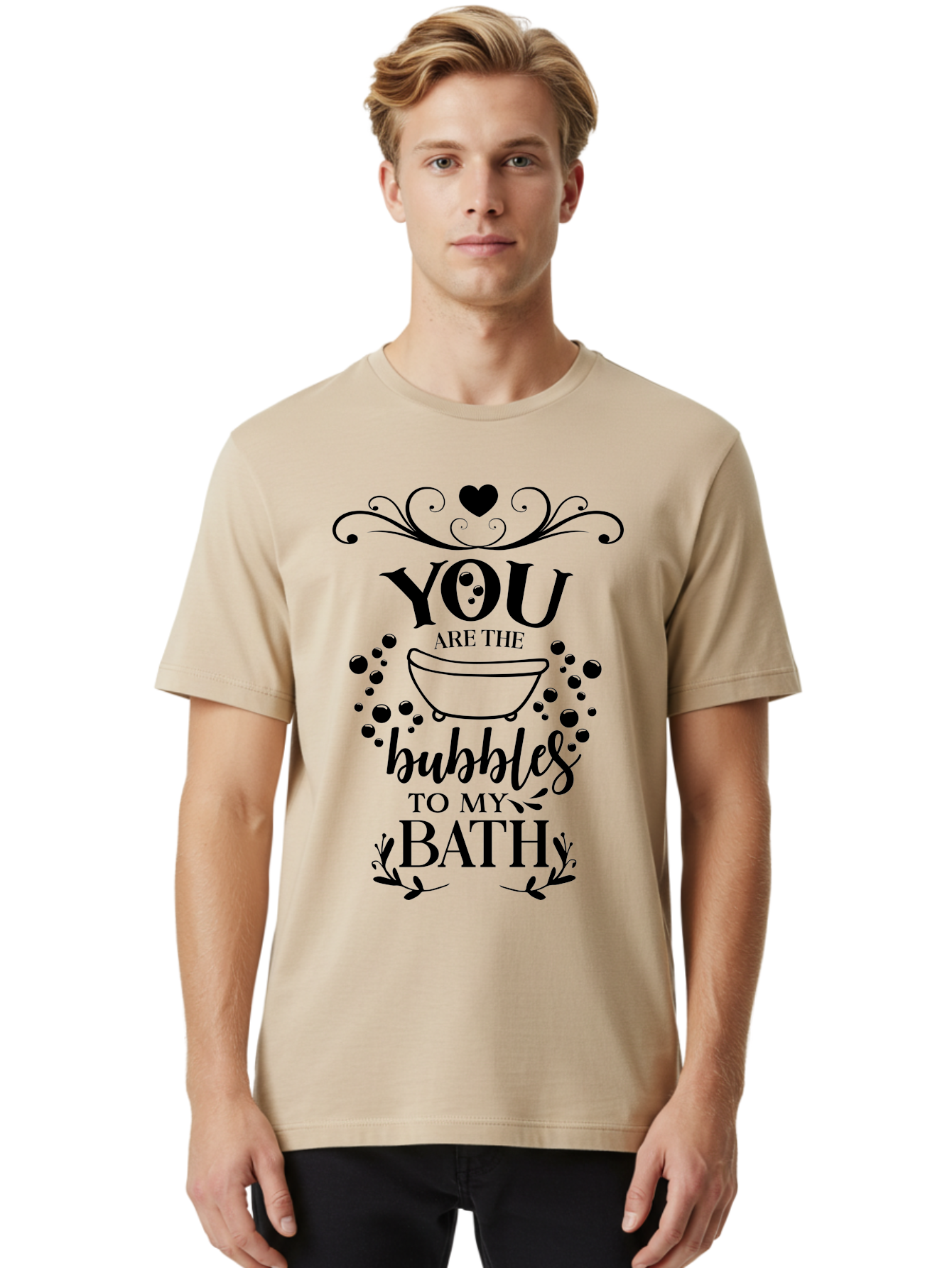 You-Are-The-Bubbles-To-My-Bath Men'S Graphic Tee, 100% Cotton, Comfortable Casual Summer Wear, Machine Washable, Bath Time Quote, Bubbles In Bath, Lovely Sayings, Couple Quotes, Romantic Phrases, Love Is In The Air, Relaxing Bath, Aad335