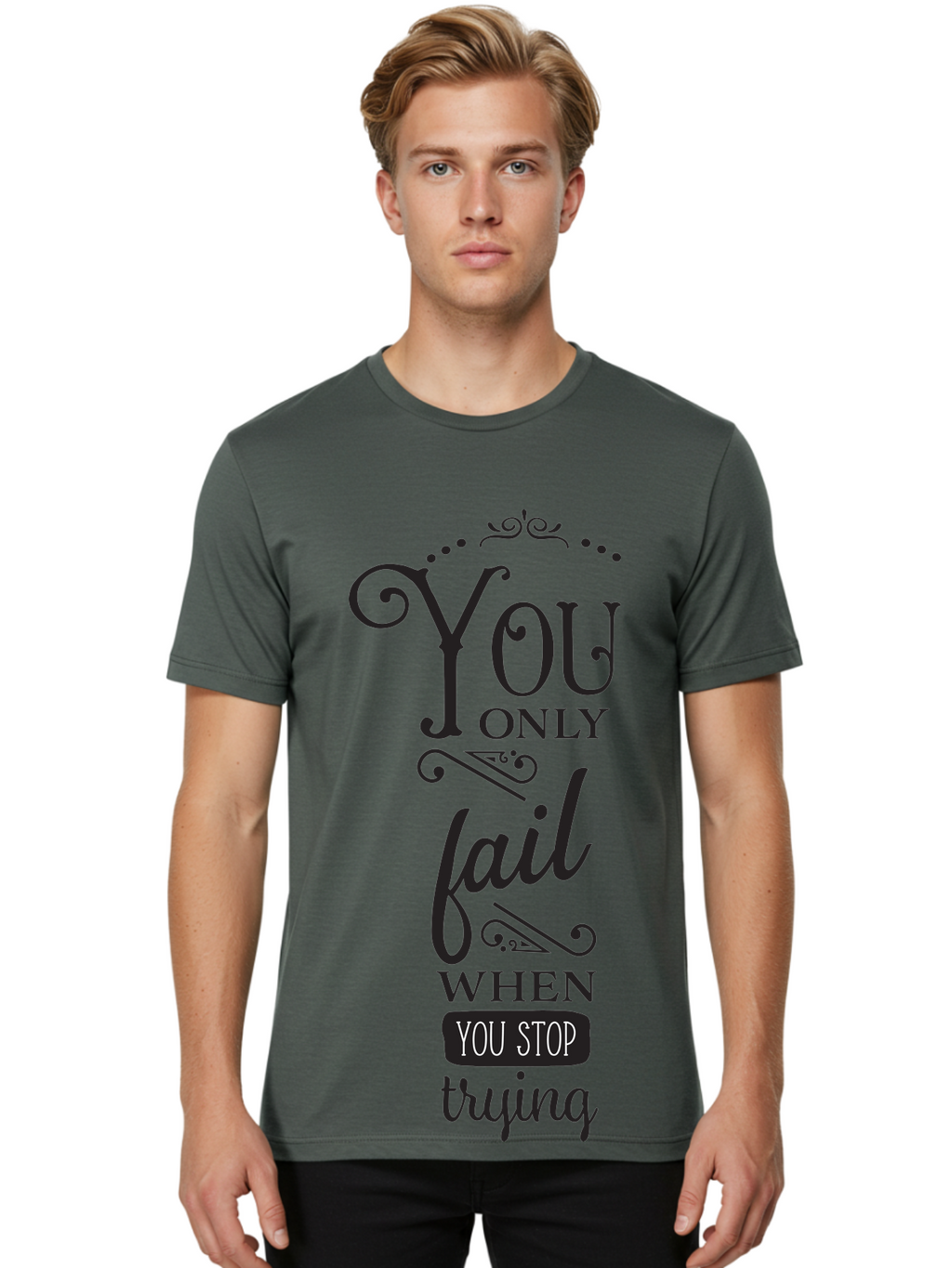 You-Only-Fail Men'S Graphic Tee, 100% Cotton, Comfortable Casual Summer Wear, Machine Washable, Motivational Quotes, Inspirational Sayings, Perseverance, Determination, Success Mindset, Never Give Up, Positive Affirmations, Self-Motivation, Aad345