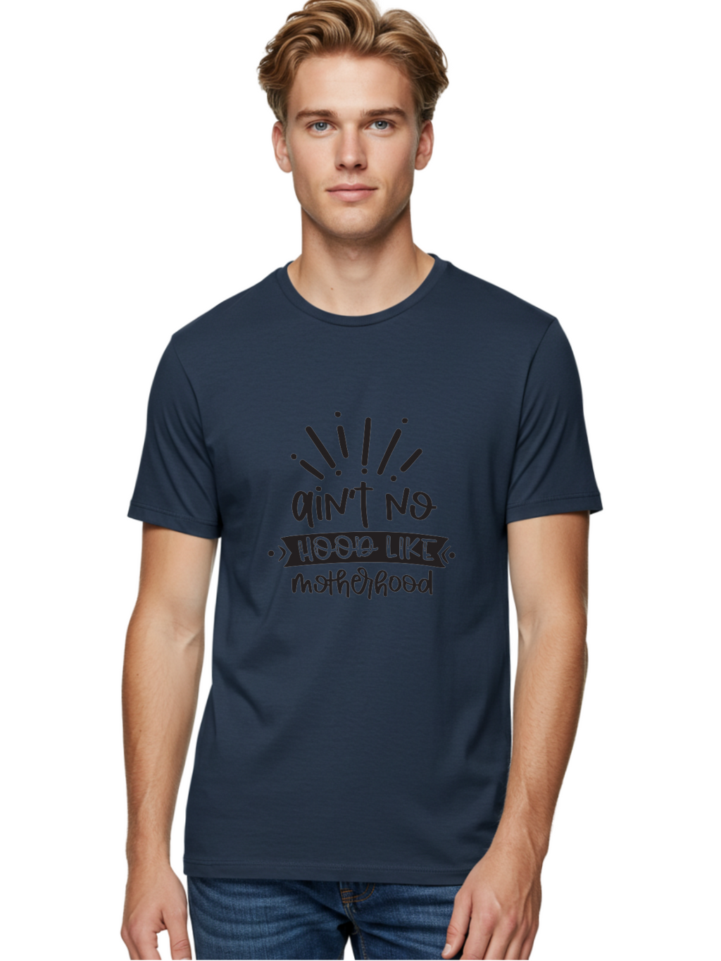 Ain-T-No-Hood-Like-Motherhood Men'S Graphic Tee, 100% Cotton, Comfortable Casual Summer Wear, Machine Washable, Funny Motherhood Quote, Playful Typography, Unique Fonts, Motherhood Humor, Parenting Jokes, Funny Mother Quotes, Mom Life, Aad355