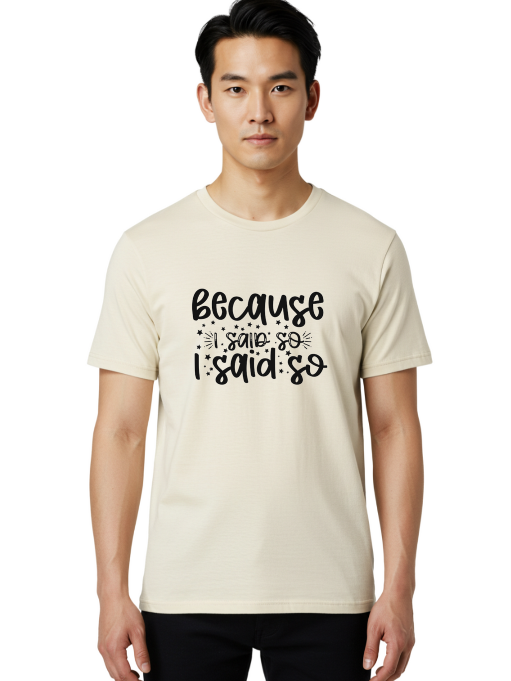 Because-I-Said-So Men'S Graphic Tee, 100% Cotton, Comfortable Casual Summer Wear, Machine Washable, Funny Quotes, Sassy Phrases, Playful Designs, Humorous Sayings, Starry Typography, Whimsical Art, Comedic Expression Aad363
