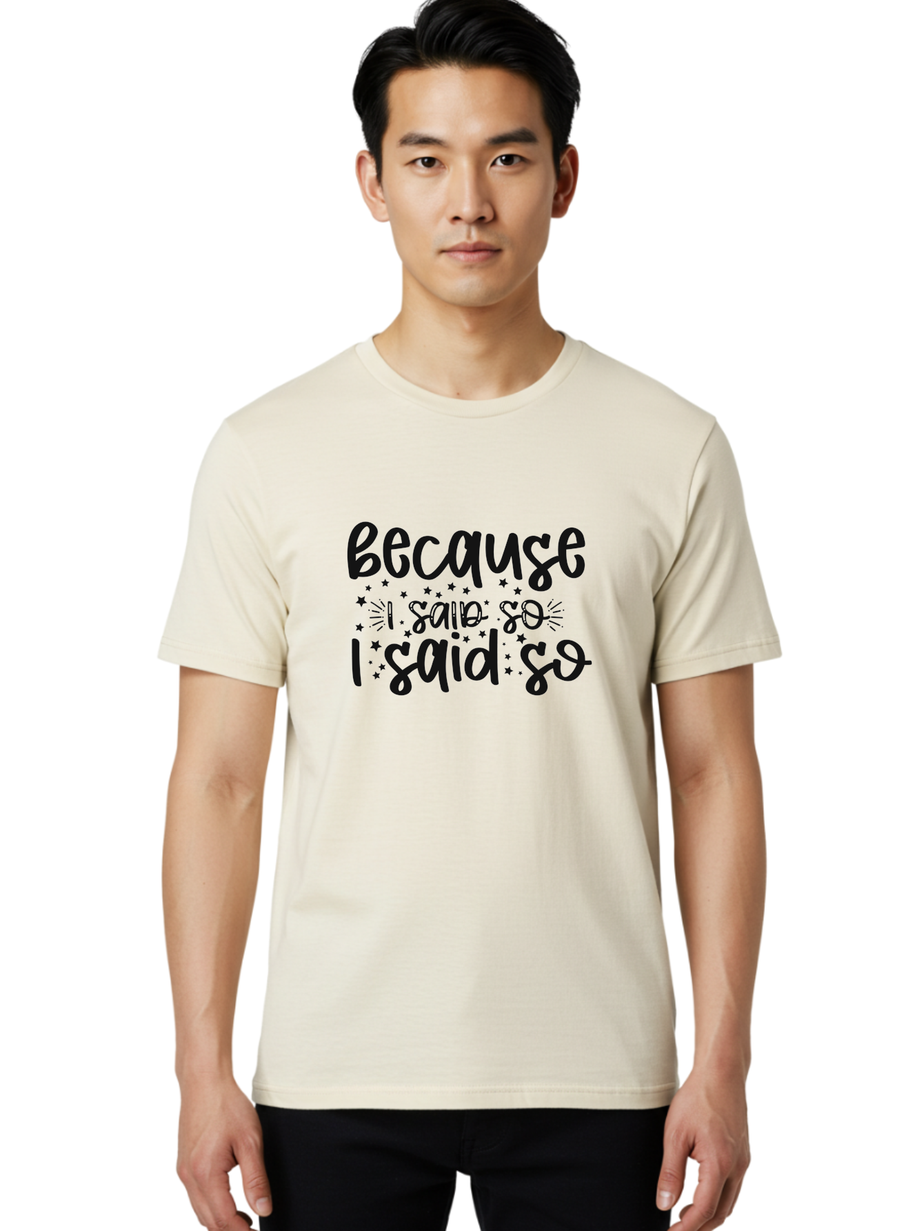 Because-I-Said-So Men'S Graphic Tee, 100% Cotton, Comfortable Casual Summer Wear, Machine Washable, Funny Quotes, Sassy Phrases, Playful Designs, Humorous Sayings, Starry Typography, Whimsical Art, Comedic Expression Aad363