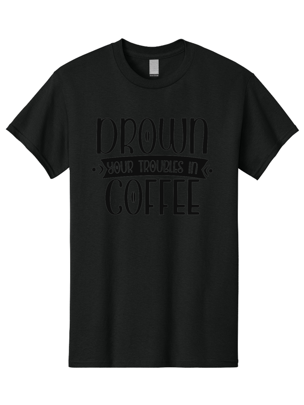Drown-Your-Troubles-In-Coffee Men'S Graphic Tee, 100% Cotton, Comfortable Casual Summer Wear, Machine Washable, Motivational Quote, Coffee Lover, Drown Your Troubles, Coffee Quote, Morning Motivation, Positivity, Humor, Typography Aad391