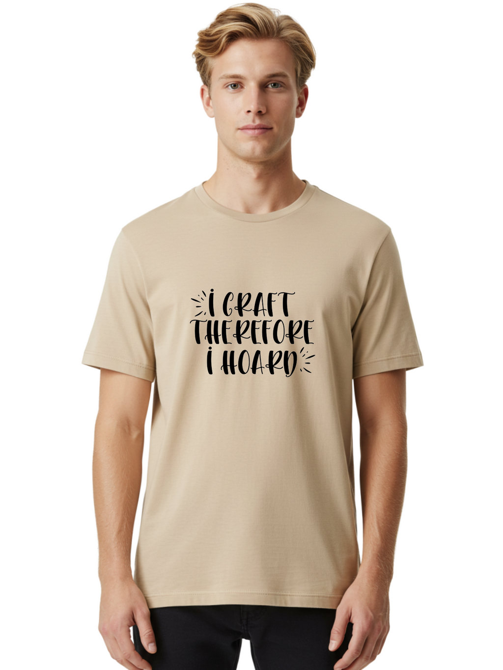 I-Craft-Therefore-I-Hoard Men'S Graphic Tee, 100% Cotton, Comfortable Casual Summer Wear, Machine Washable, Crafting Humor, Crafting Quote, Crafter'S Life, Creative Humor, Handmade Hobby, Crafting Passion, Crafty Sayings, Crafter'S Quote, Aad419