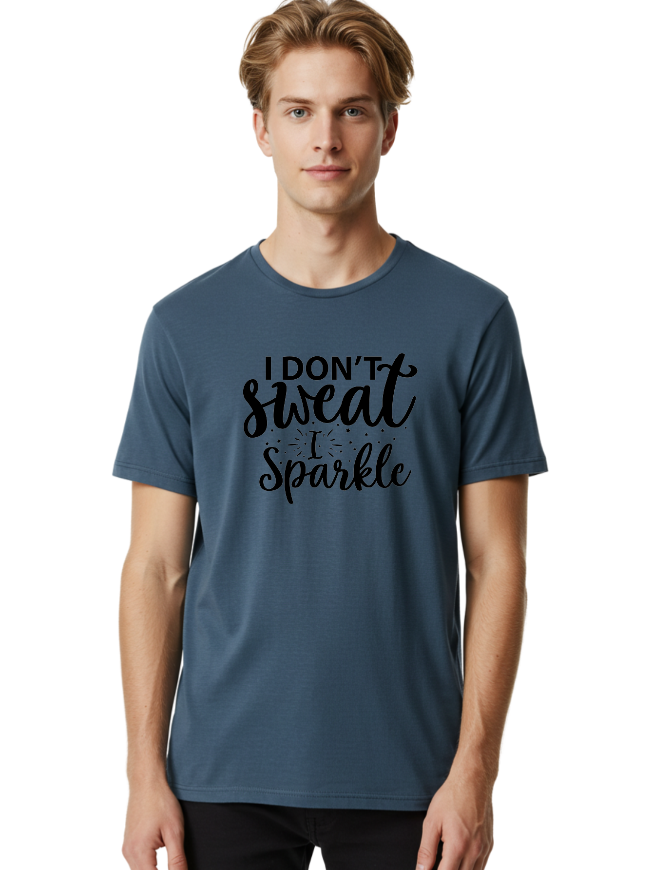 I-Don-T-Sweat-I-Sparkle Men'S Graphic Tee, 100% Cotton, Comfortable Casual Summer Wear, Machine Washable, Motivational Quote, Inspirational Phrase, Fitness Motivation, Positivity, Confidence, Sparkle, Shine, Empowerment, Uplifting Message, Aad421